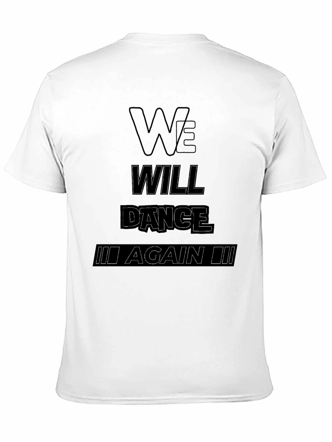 We Will Dance Again T-Shirt - Black Graphic Tee