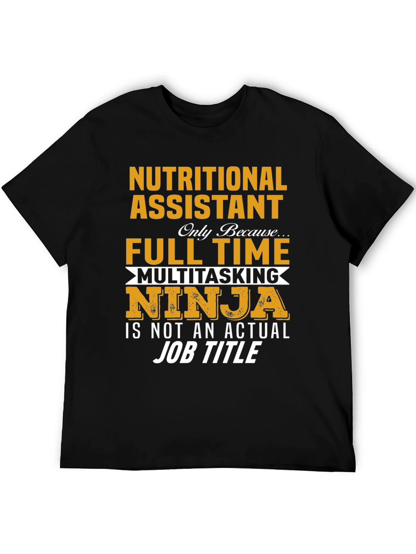 Nutritional Assistant Full Time Ninja T-Shirt