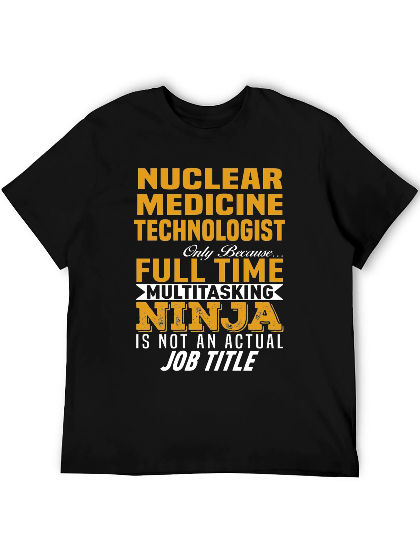 Nuclear Medicine Tech Multitasking Ninja T-Shirt
