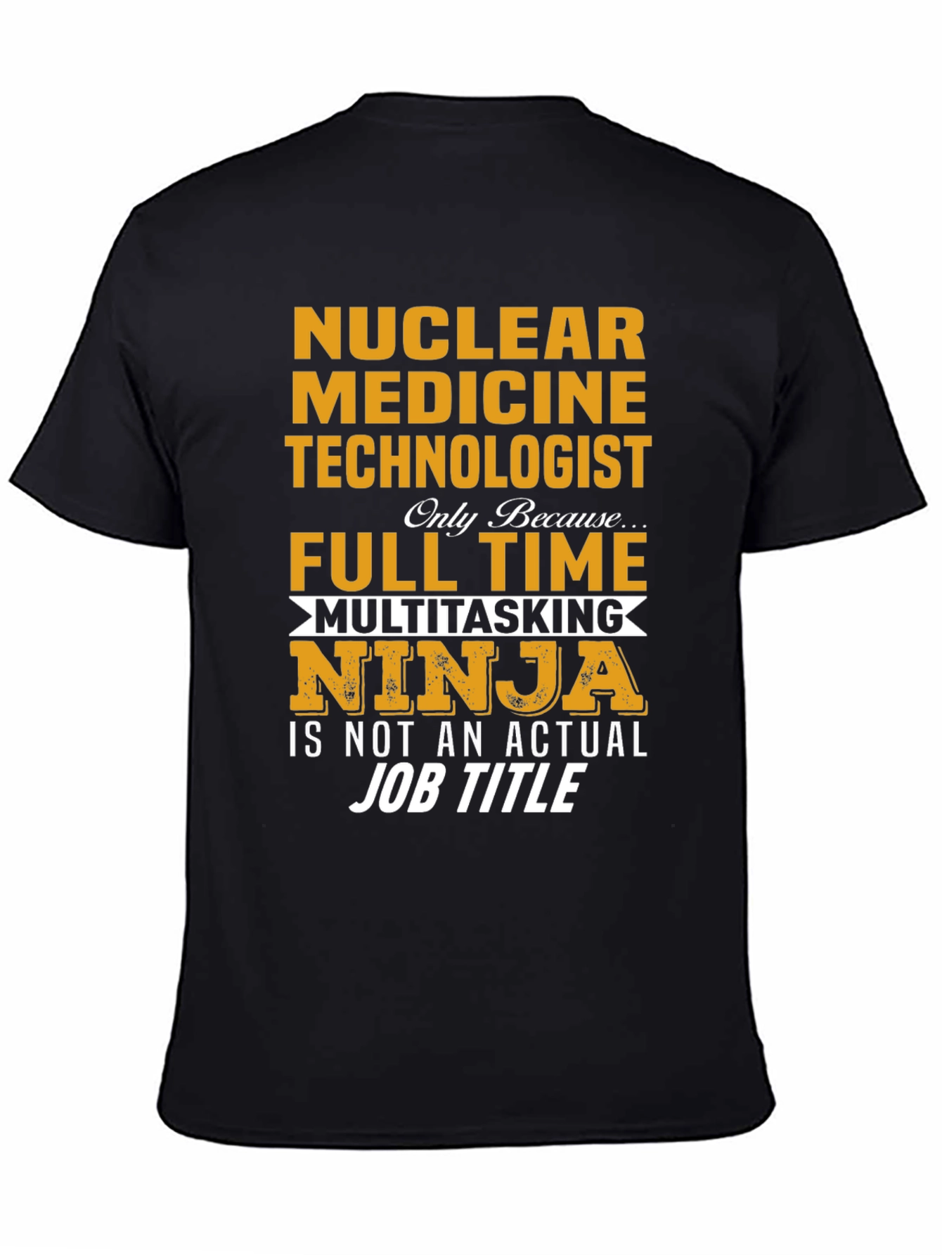 Nuclear Medicine Tech Multitasking Ninja T-Shirt