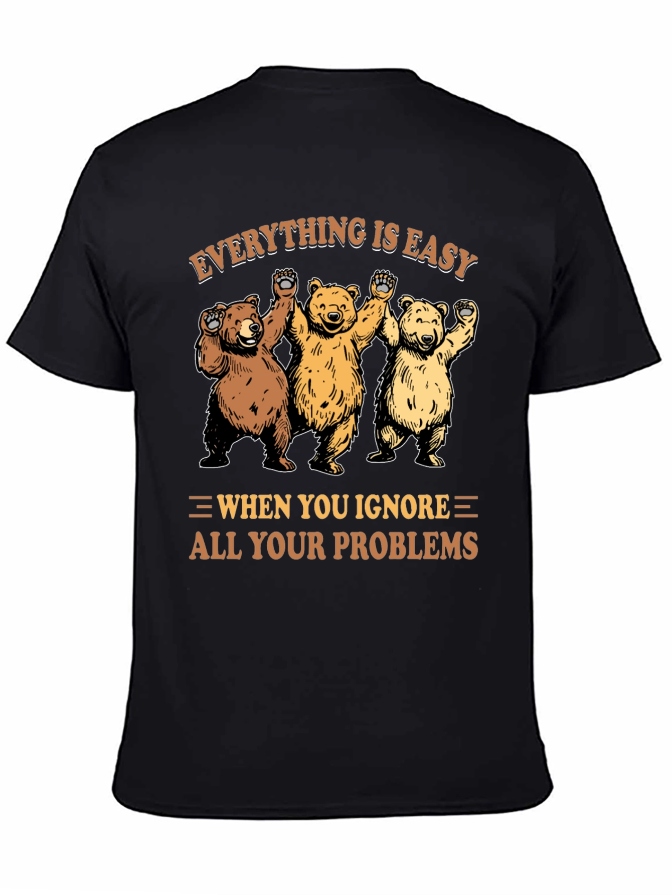 Everything Is Easy Bear T-Shirt