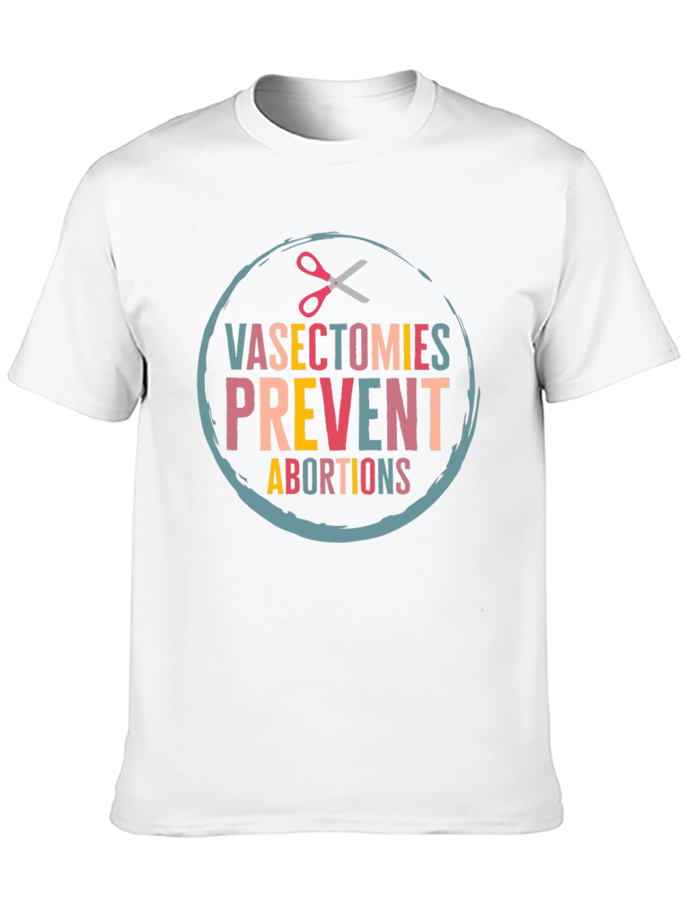 Vasectomies Prevent Abortions Graphic Tee
