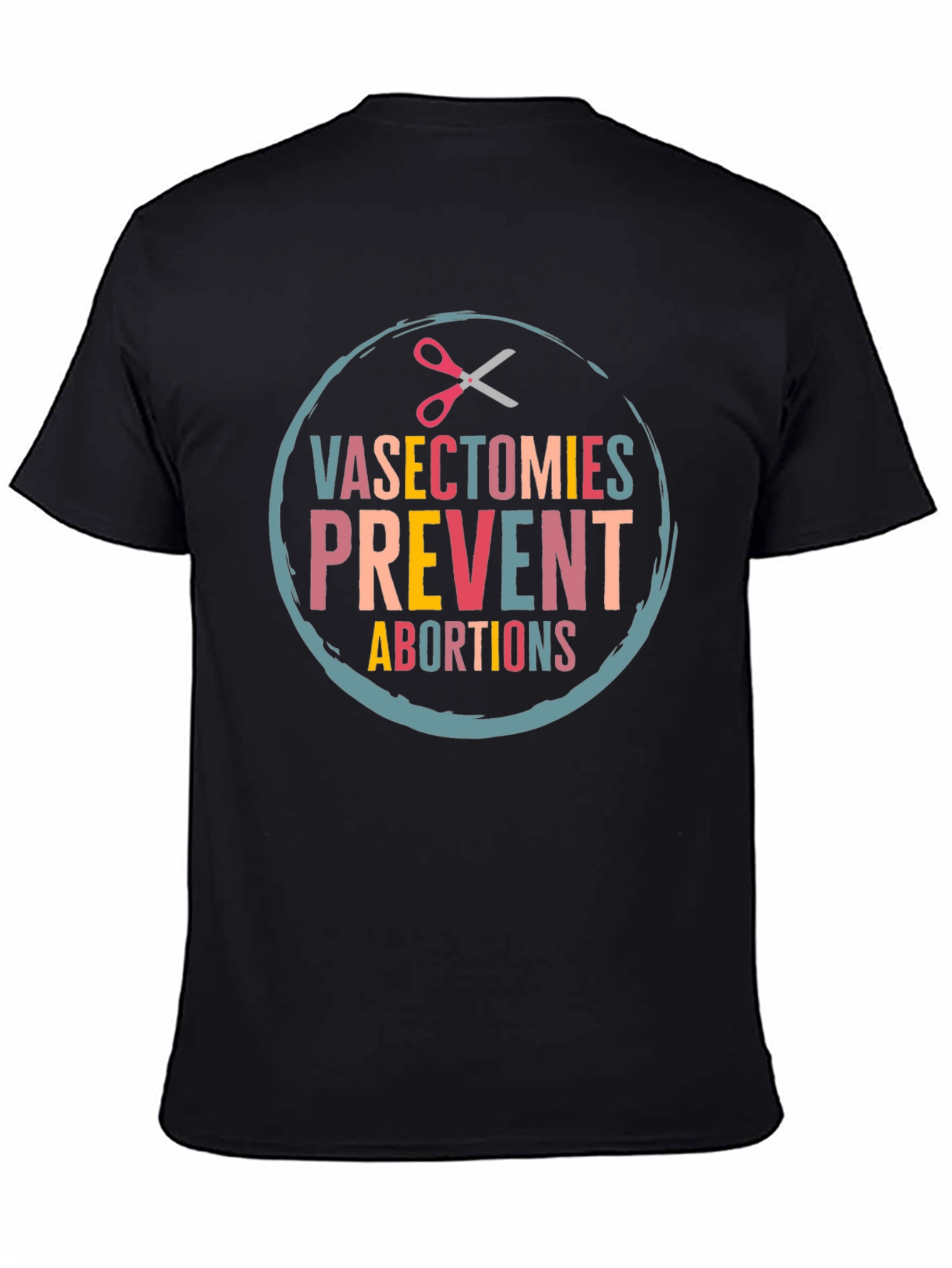 Vasectomies Prevent Abortions Graphic Tee
