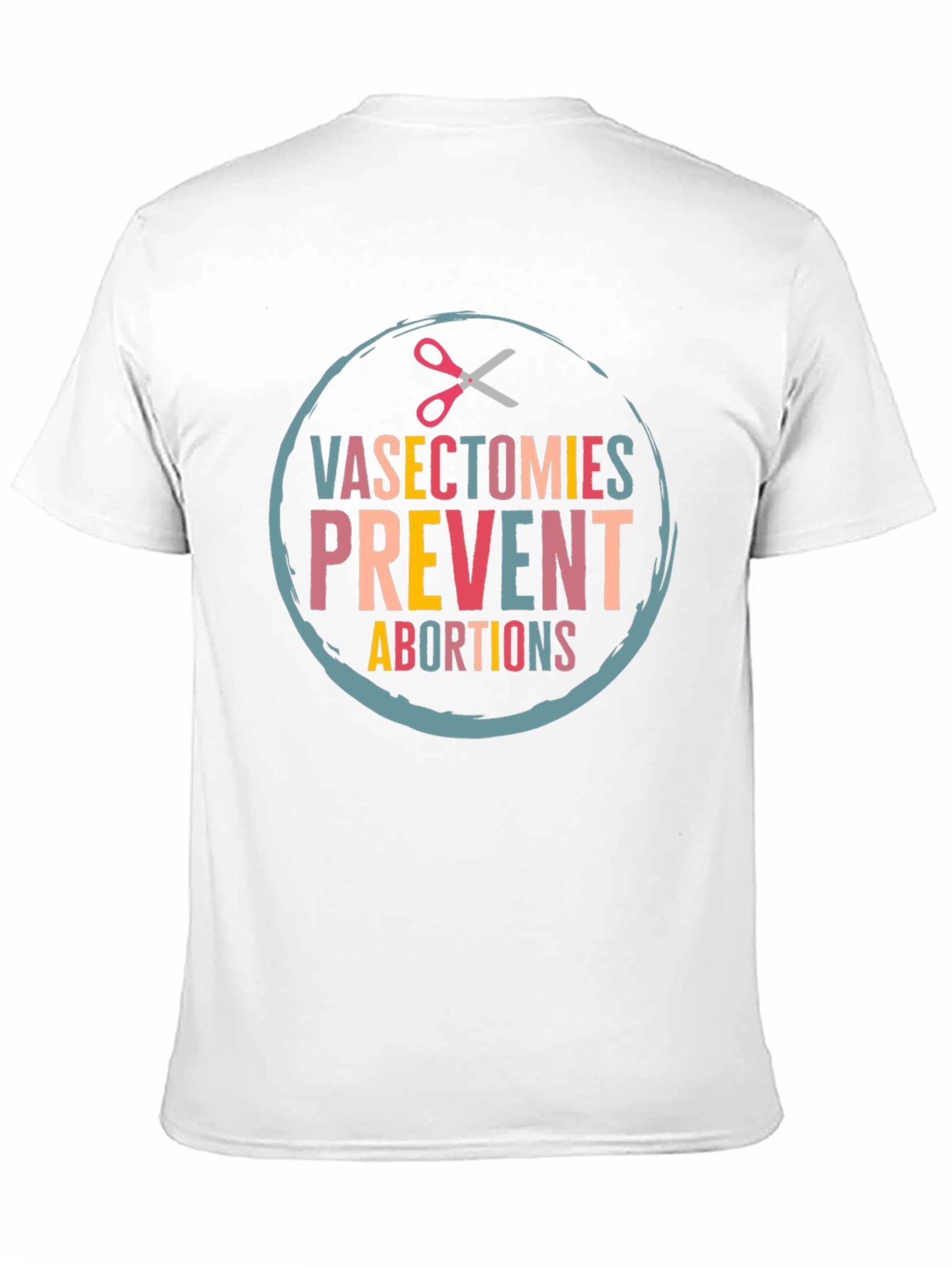 Vasectomies Prevent Abortions Graphic Tee