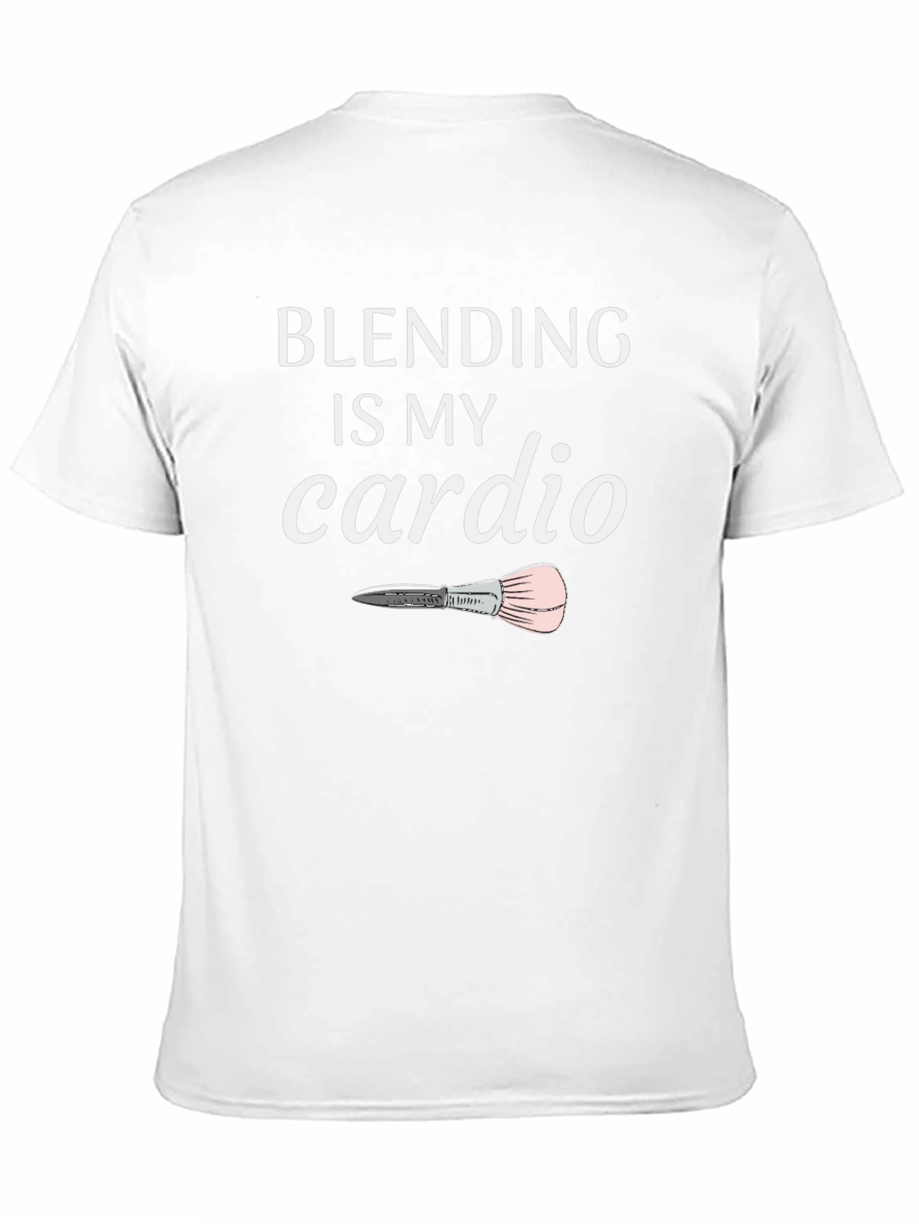 Blending is My Cardio T-Shirt - Makeup Artist Apparel