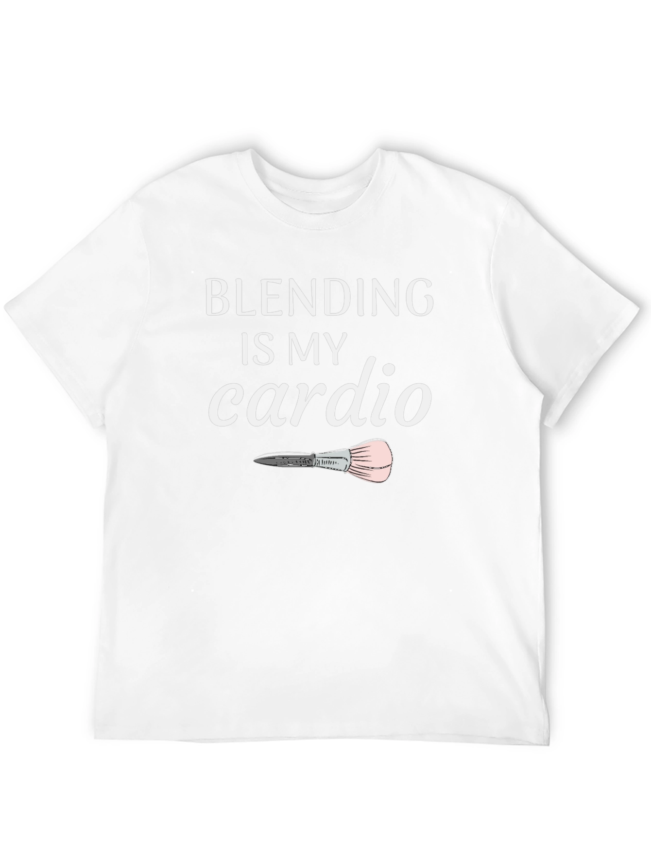 Blending is My Cardio T-Shirt - Makeup Artist Apparel