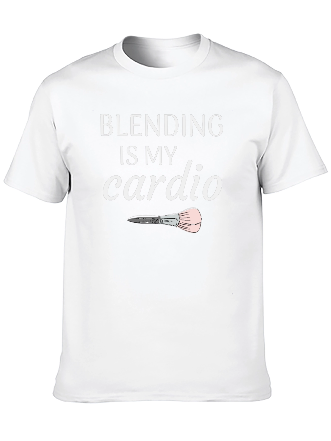 Blending is My Cardio T-Shirt - Makeup Artist Apparel