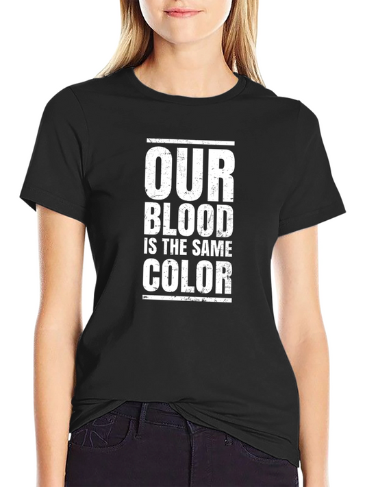 Our Blood Is The Same Color Graphic Tee