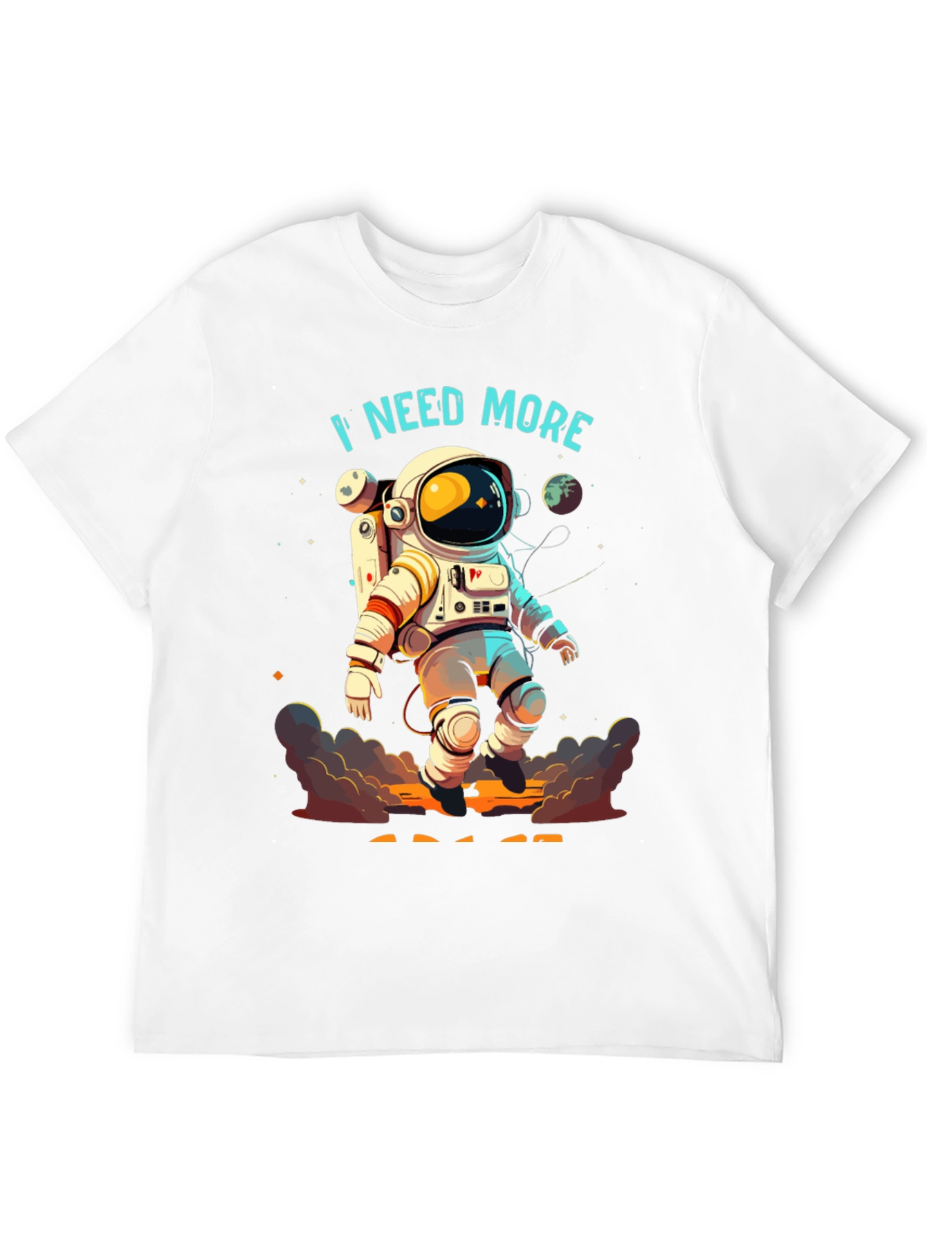 I Need More Astronaut Graphic T-Shirt