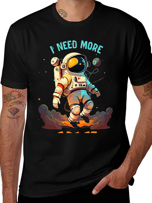 I Need More Astronaut Graphic T-Shirt