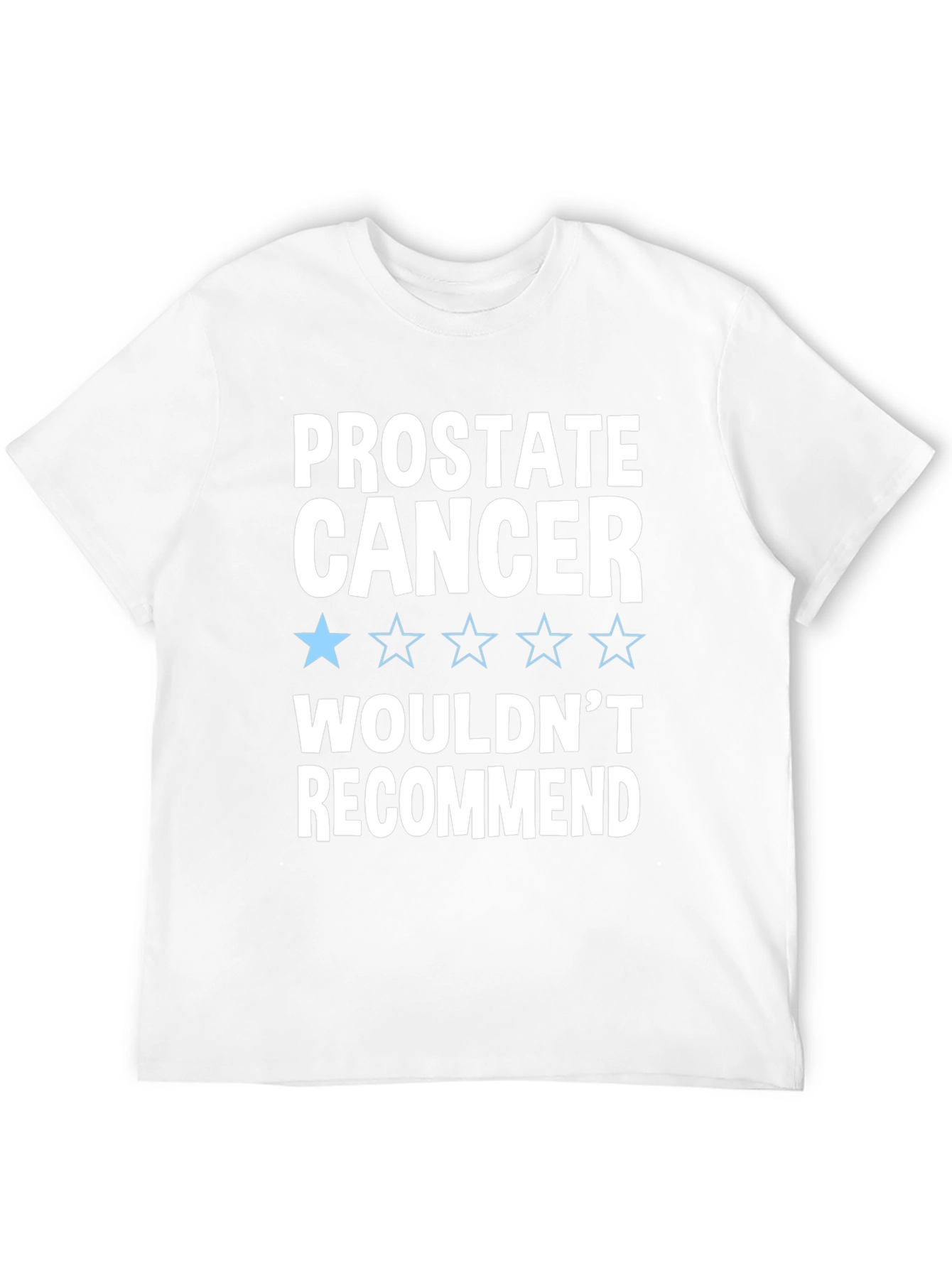 Prostate Cancer Wouldnt Recommend T-Shirt