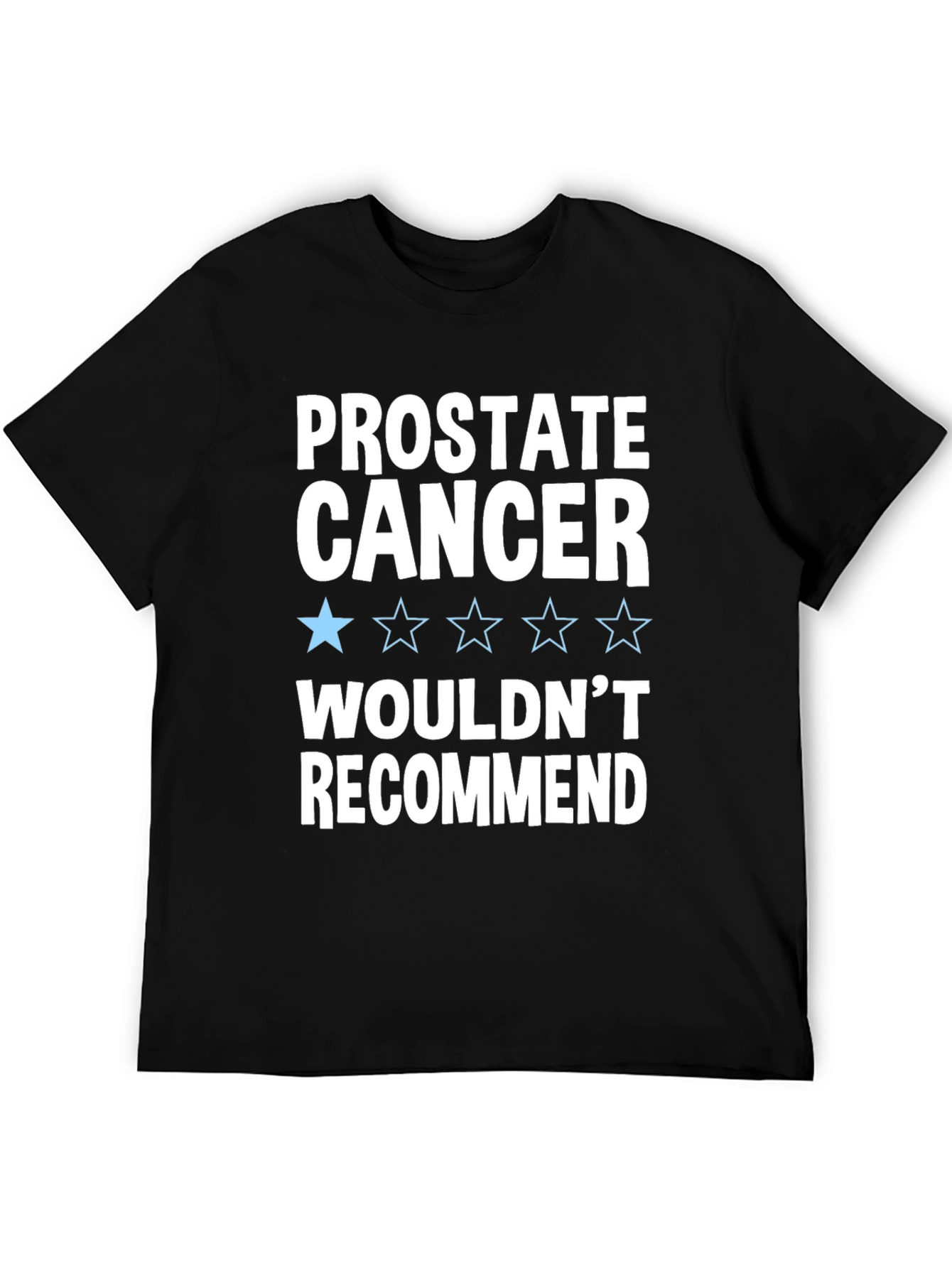 Prostate Cancer Wouldnt Recommend T-Shirt