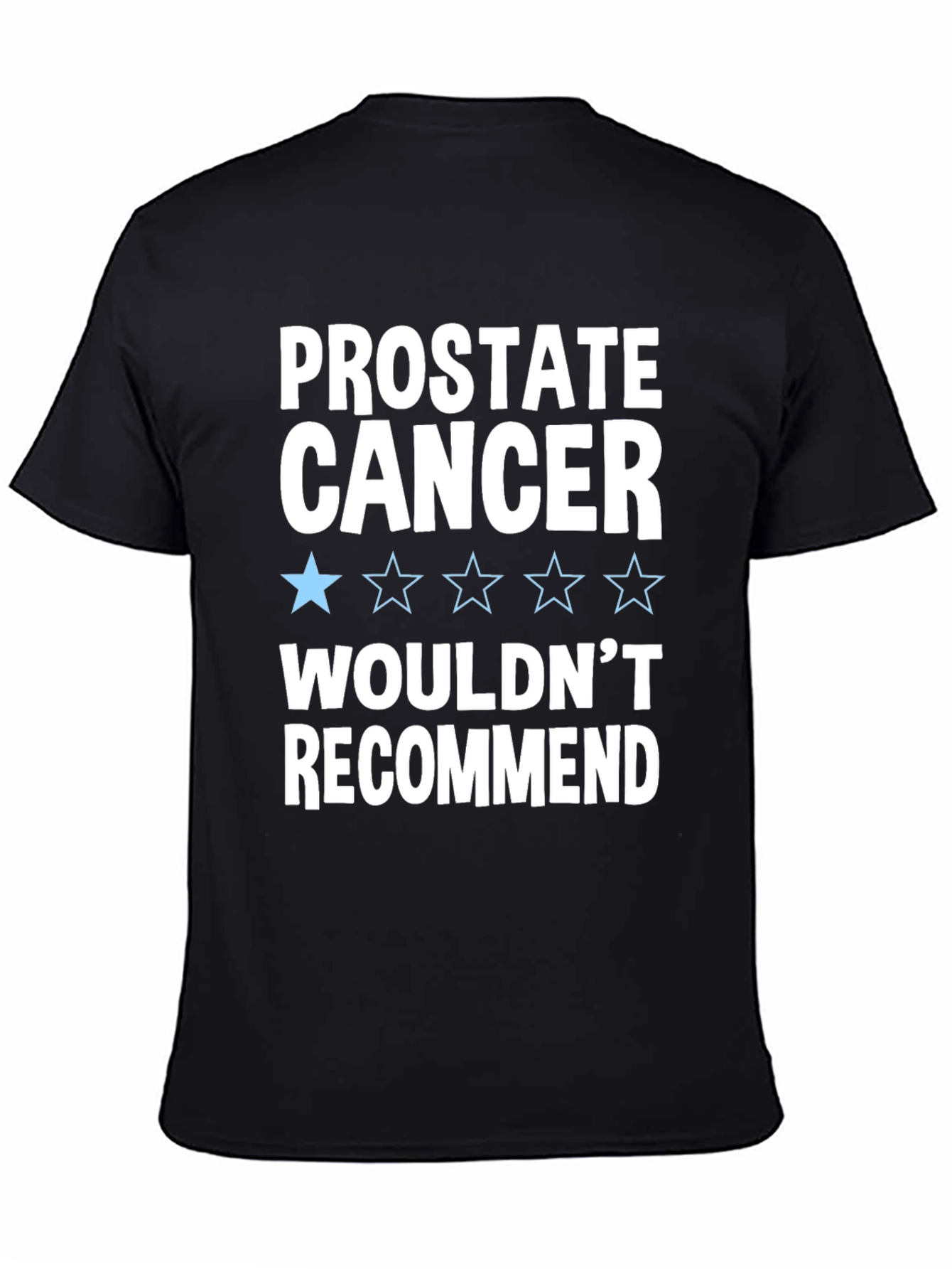 Prostate Cancer Wouldnt Recommend T-Shirt