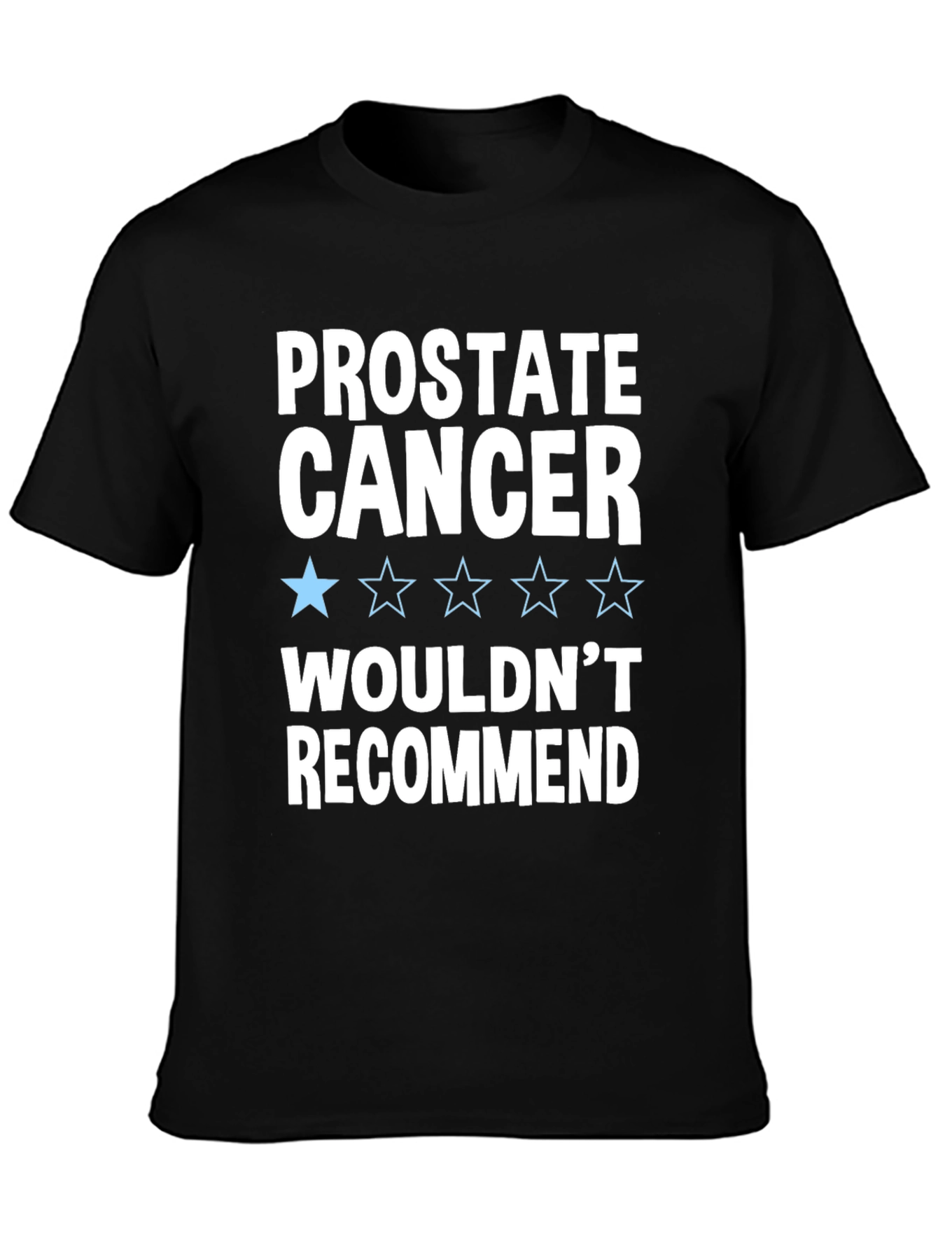 Prostate Cancer Wouldnt Recommend T-Shirt
