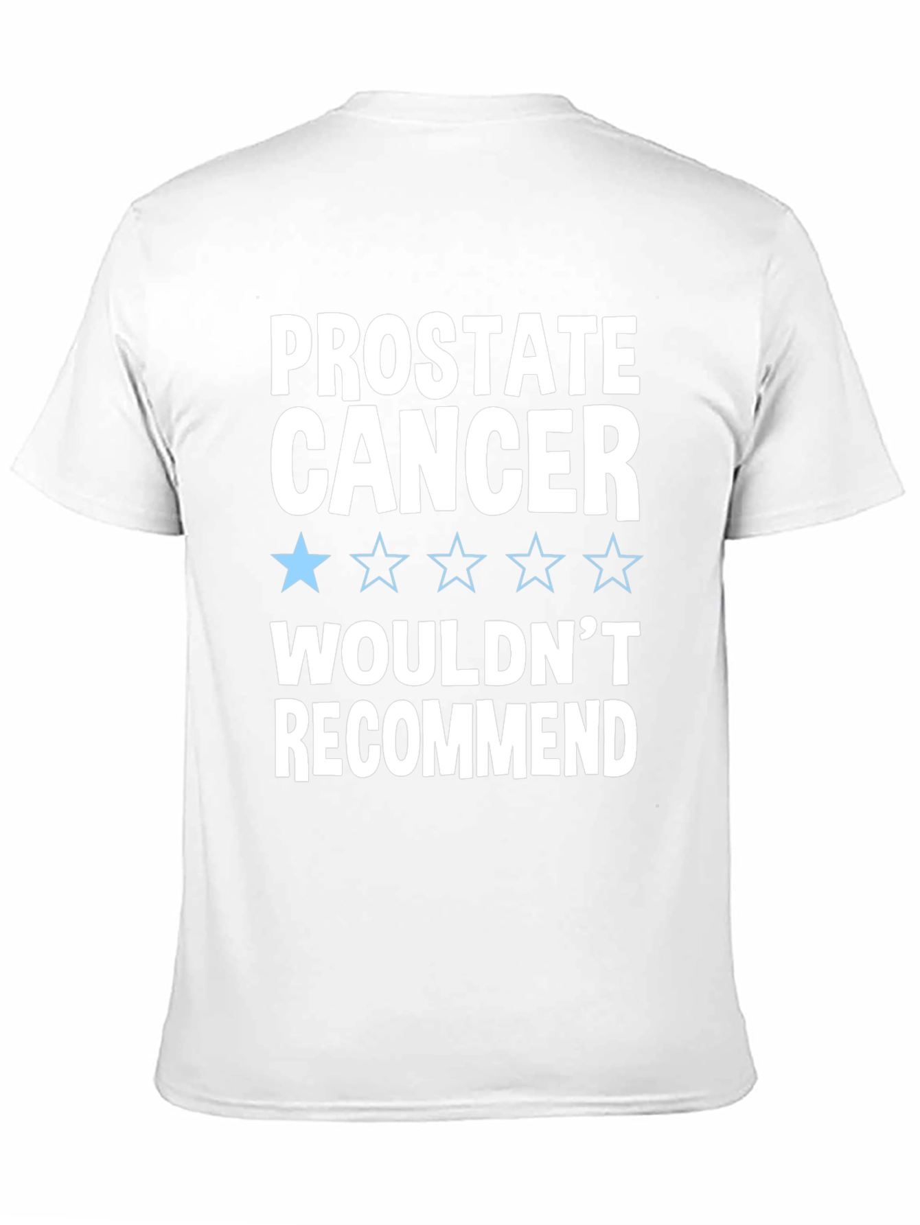 Prostate Cancer Wouldnt Recommend T-Shirt