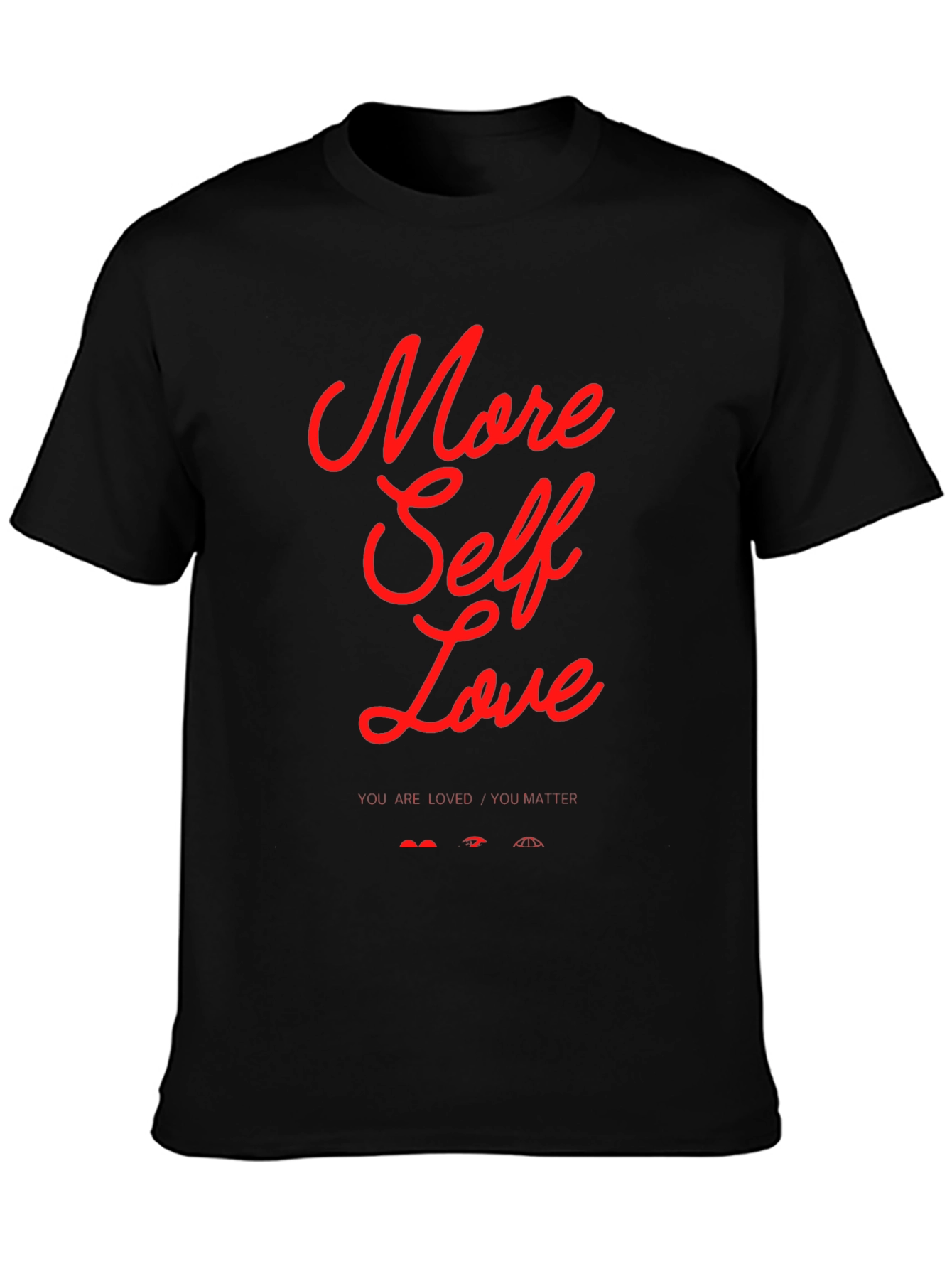 More Self Love Graphic Tee - You Matter!