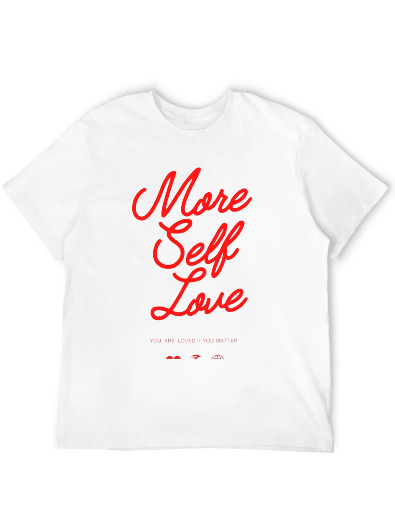 More Self Love Graphic Tee - You Matter!