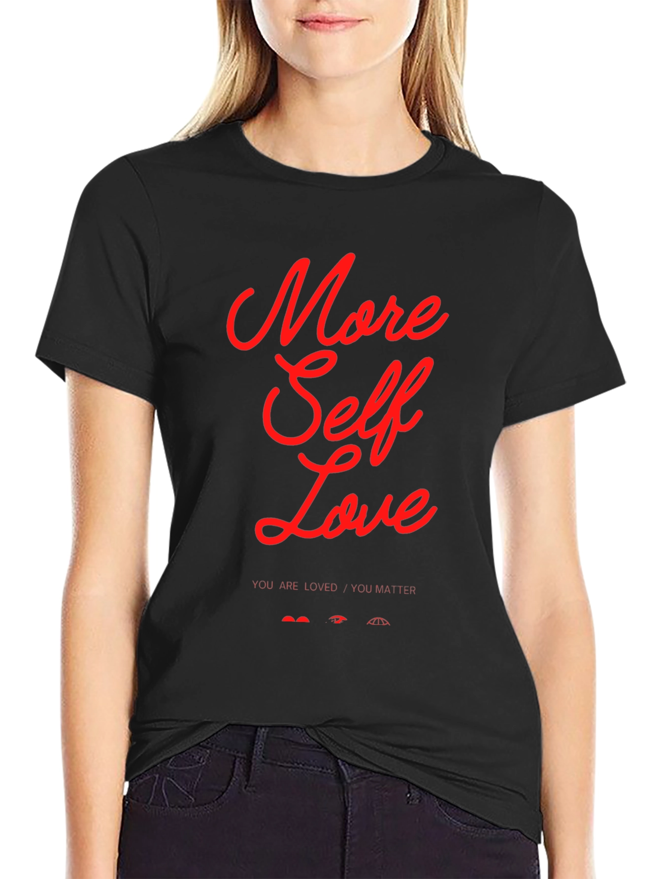 More Self Love Graphic Tee - You Matter!