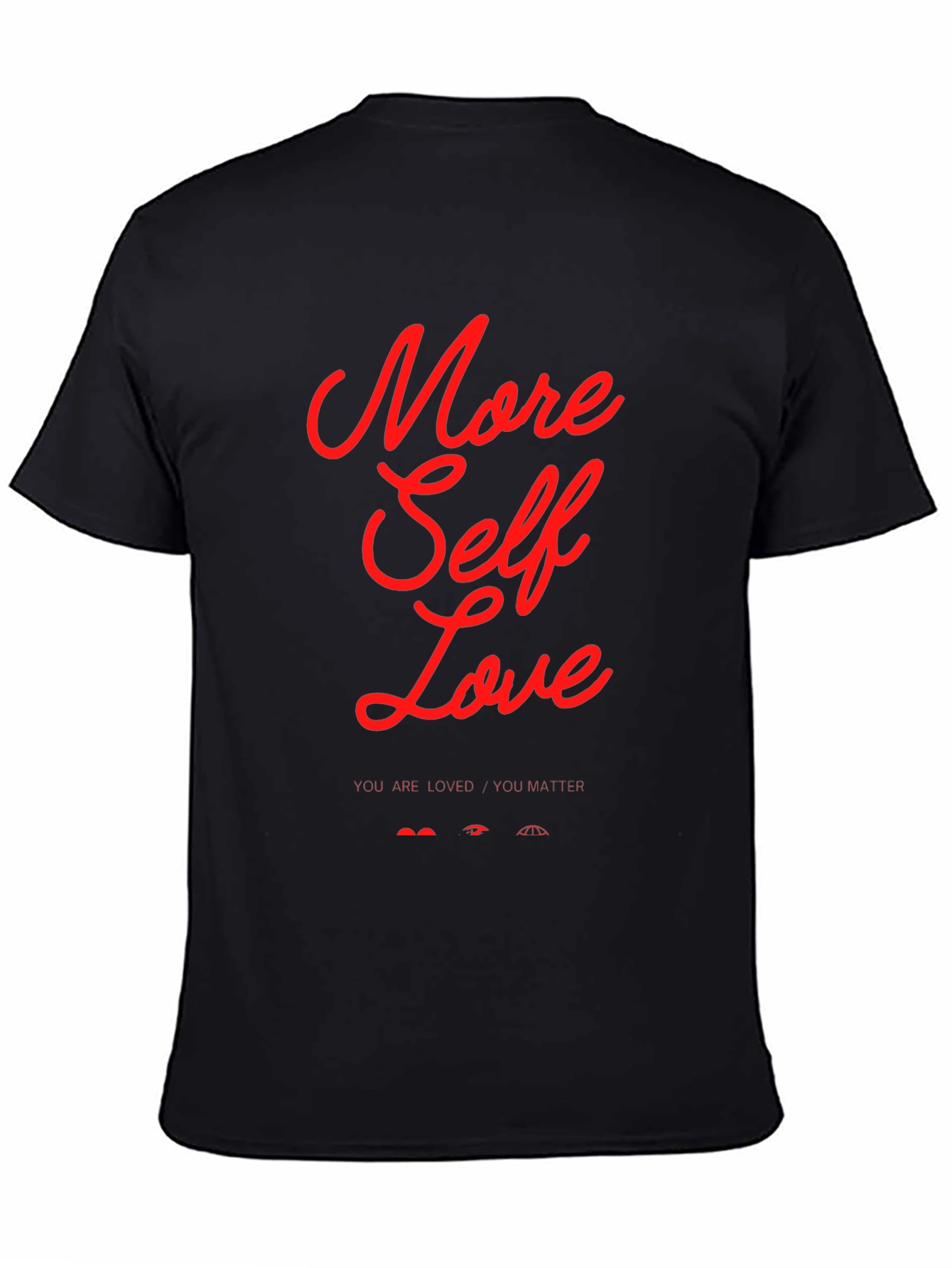 More Self Love Graphic Tee - You Matter!