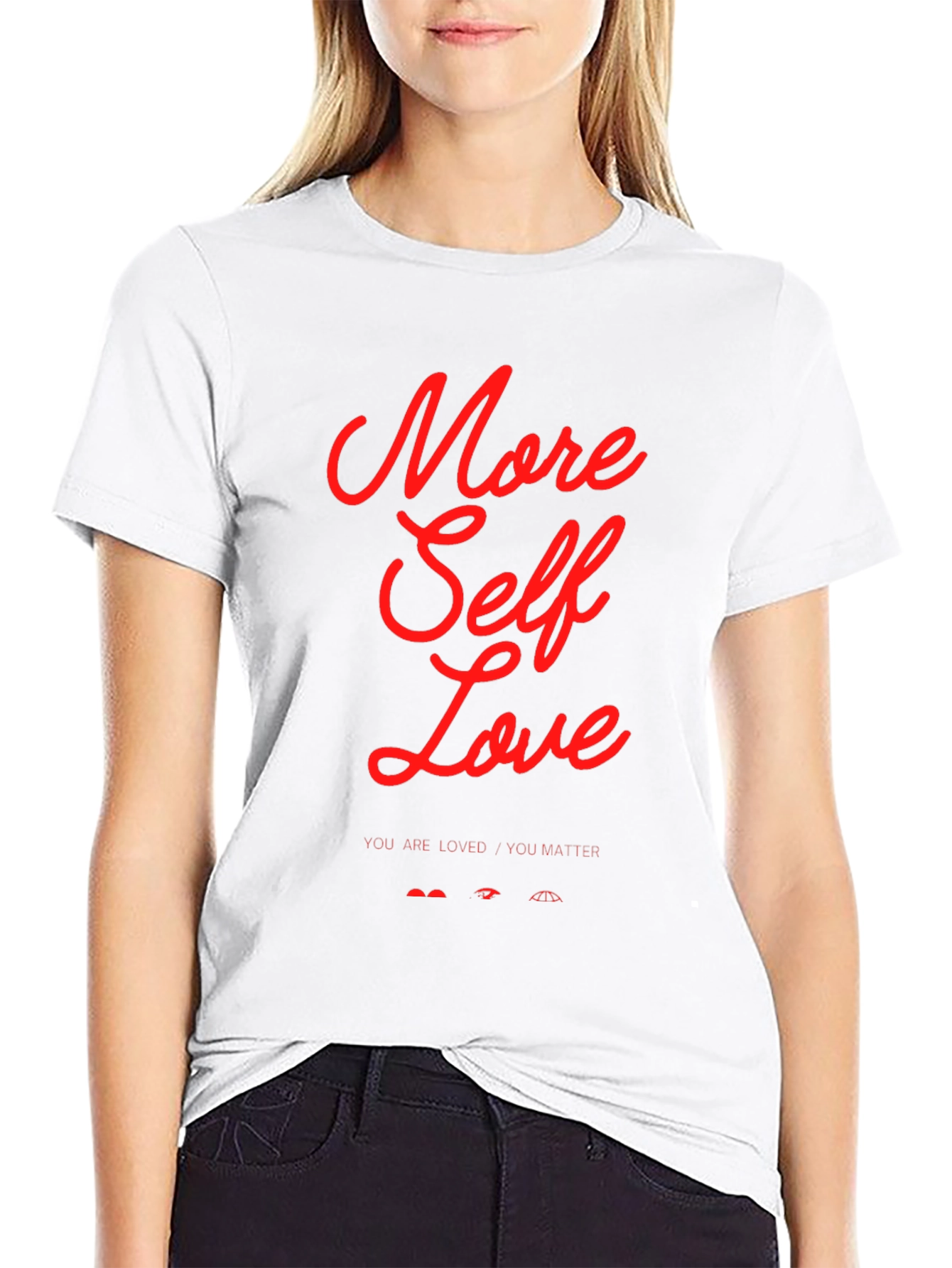 More Self Love Graphic Tee - You Matter!