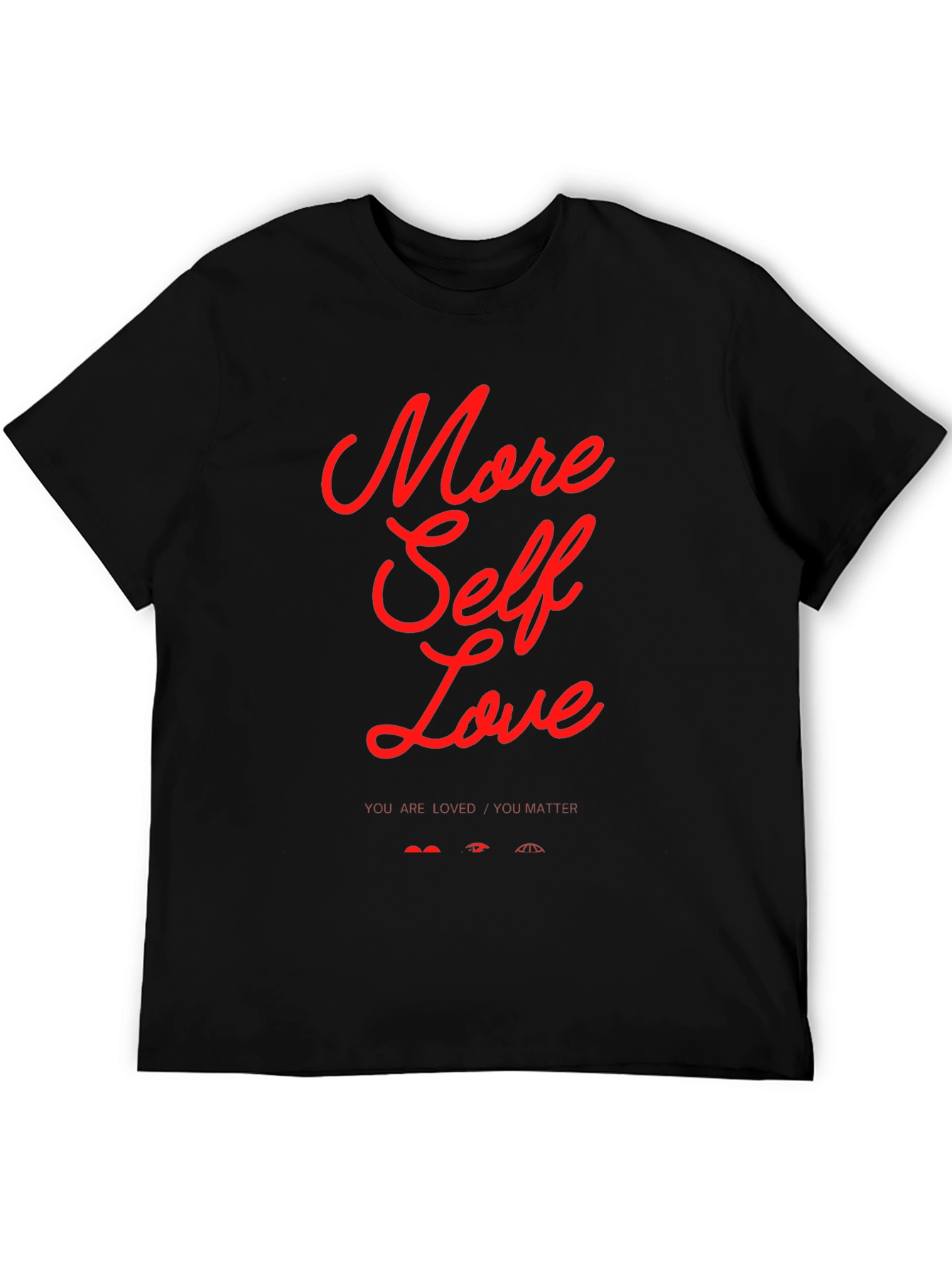 More Self Love Graphic Tee - You Matter!