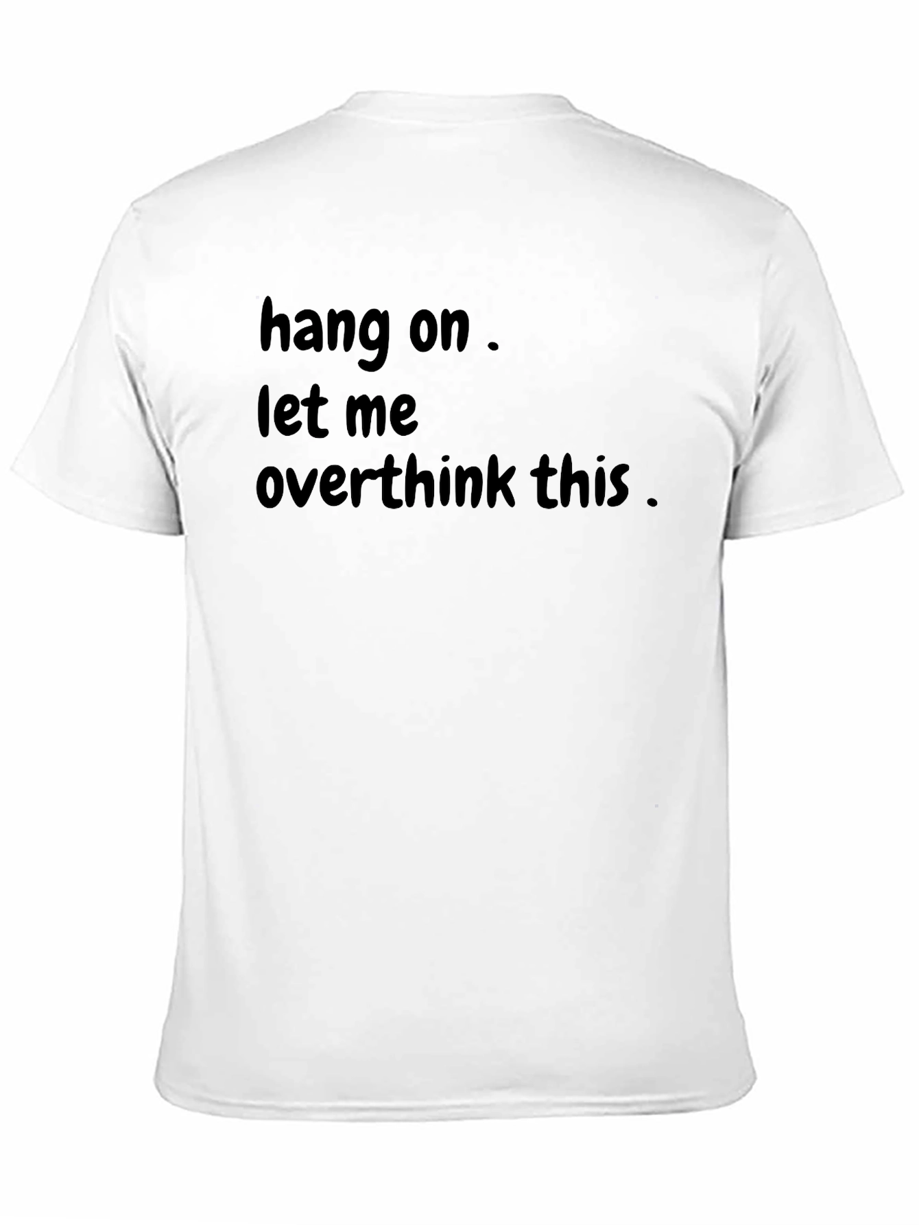 Hang On Let Me Overthink This Black T-Shirt
