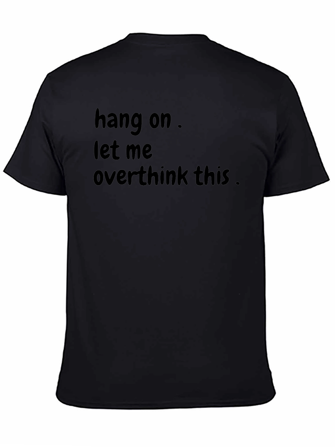 Hang On Let Me Overthink This Black T-Shirt
