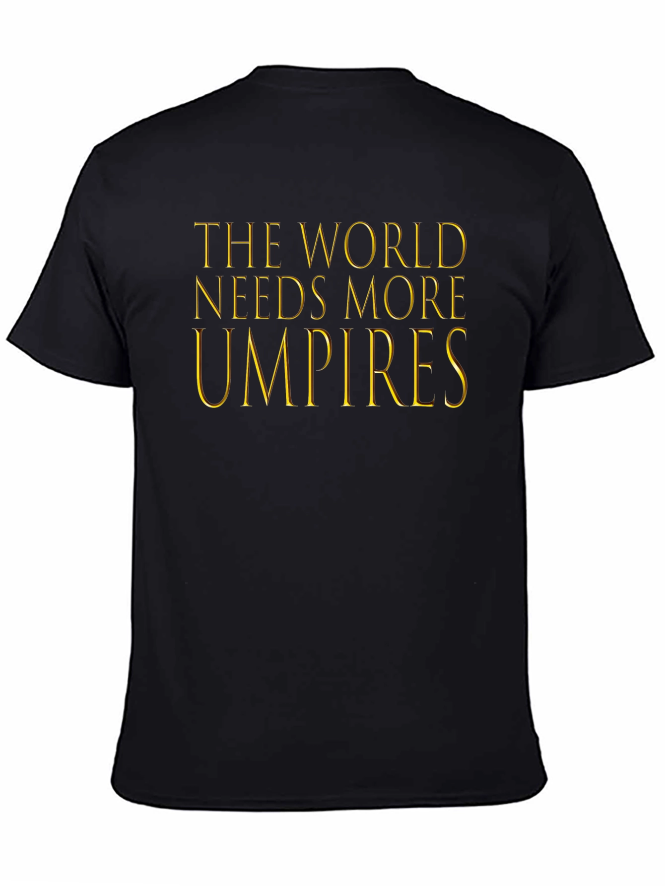 The World Needs More Umpires Graphic Tee