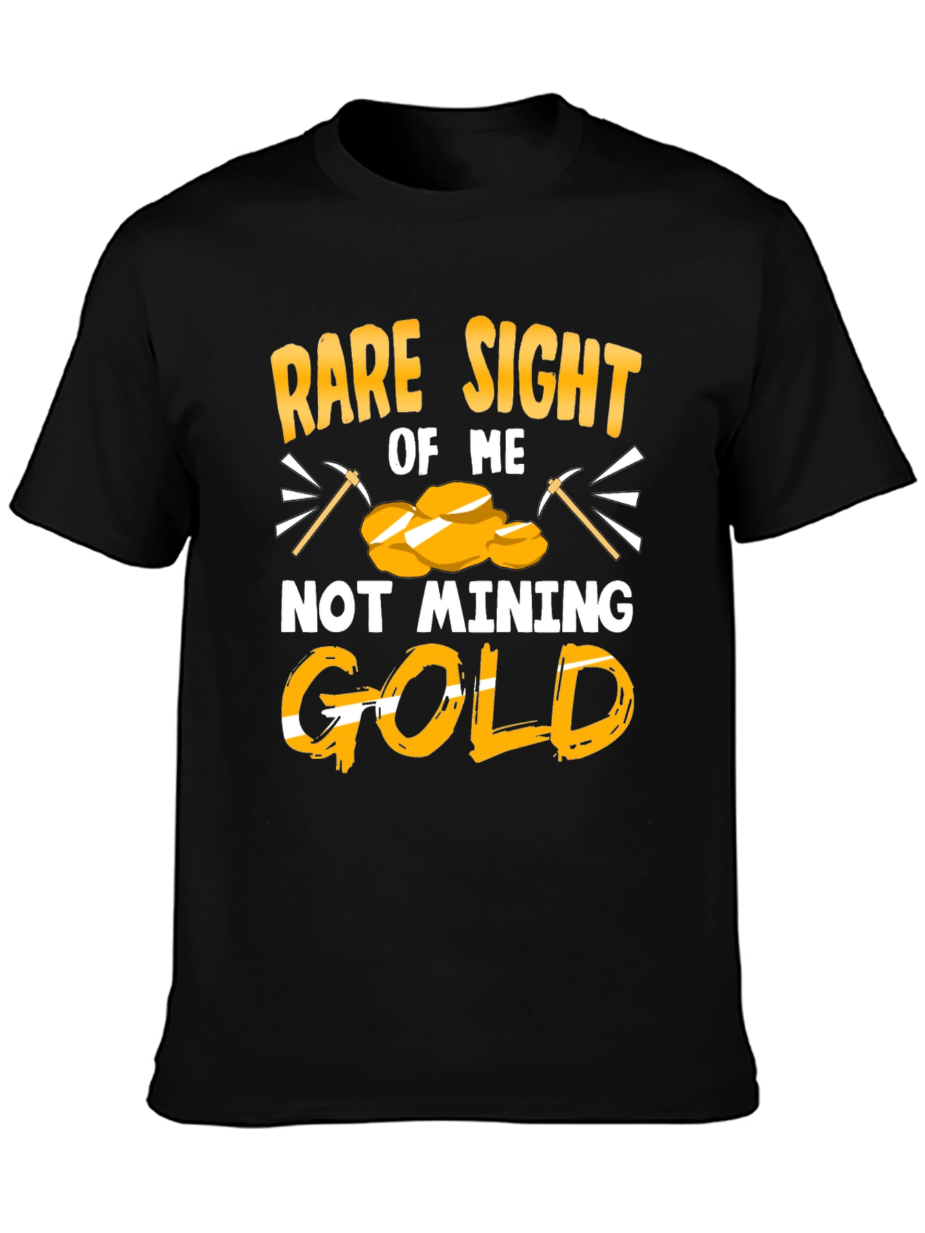 Rare Sight of Me Not Mining Gold T-Shirt