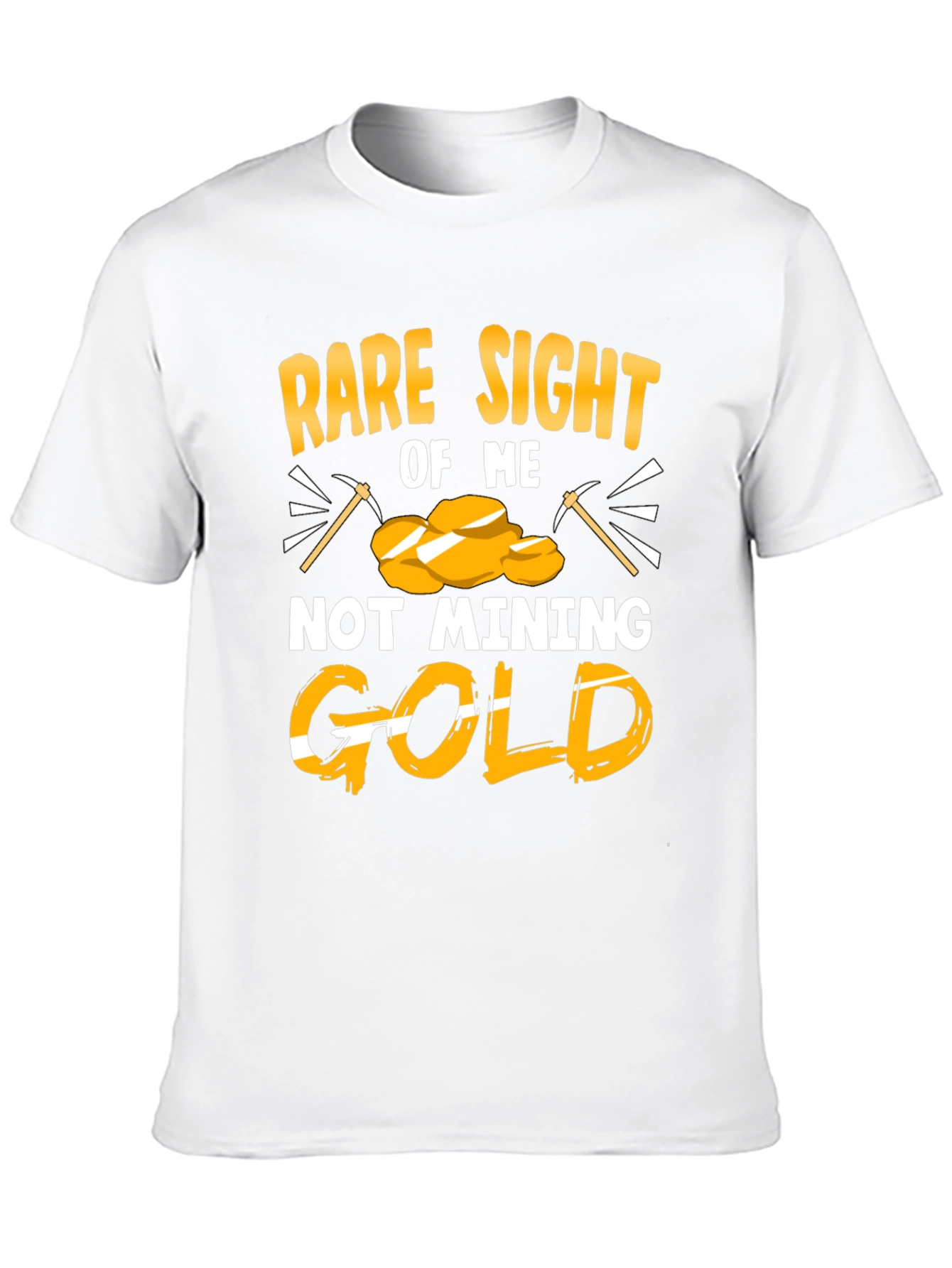 Rare Sight of Me Not Mining Gold T-Shirt
