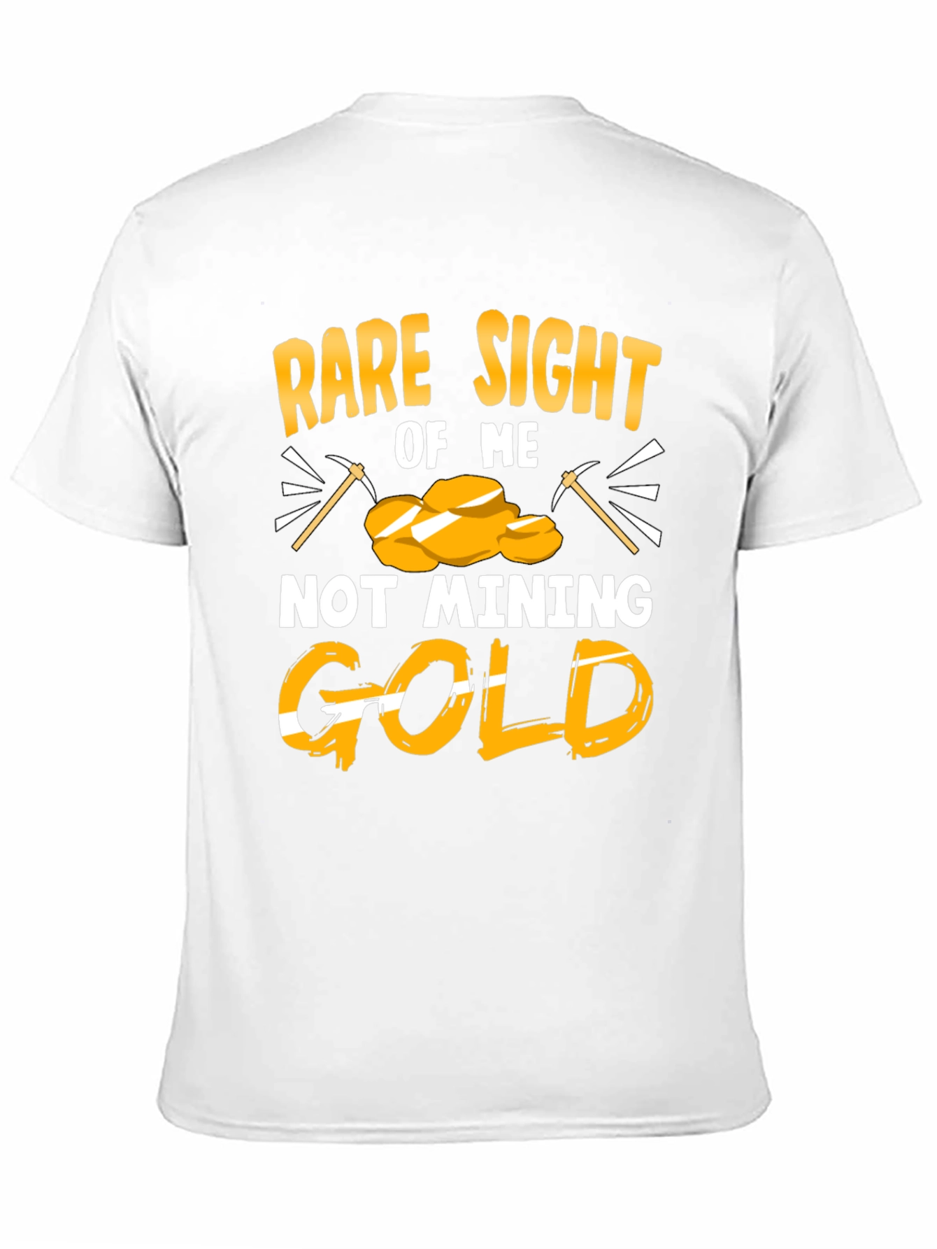 Rare Sight of Me Not Mining Gold T-Shirt