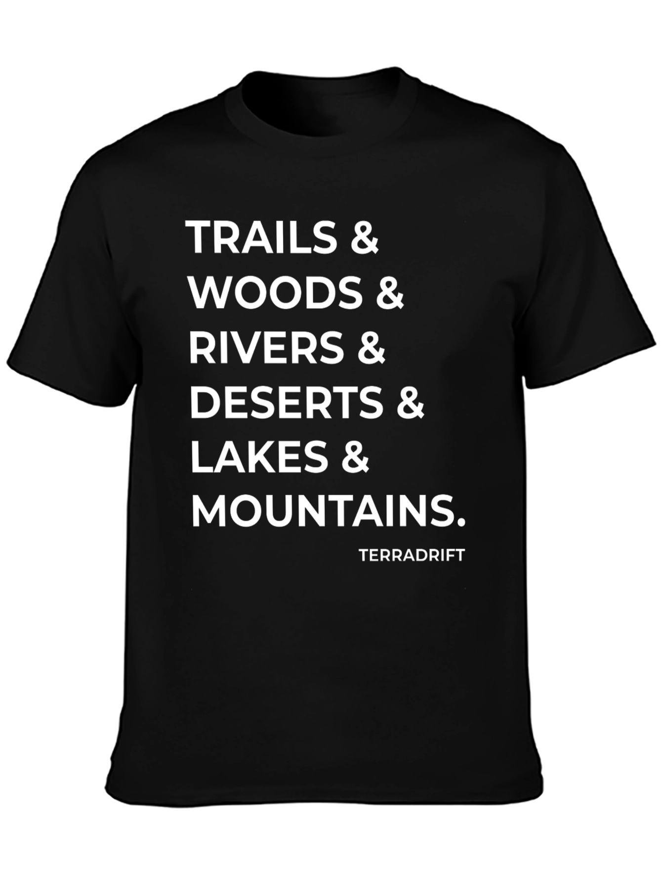 Trails Woods Rivers Deserts Lakes Mountains T-Shirt