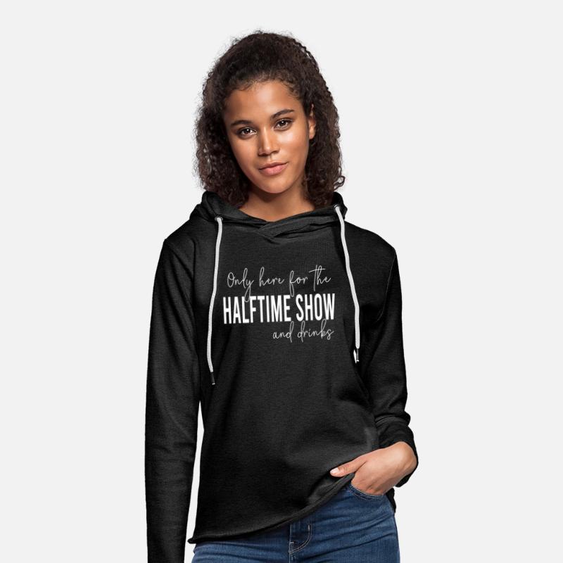 Only Here For The Halftime Show And Drinks