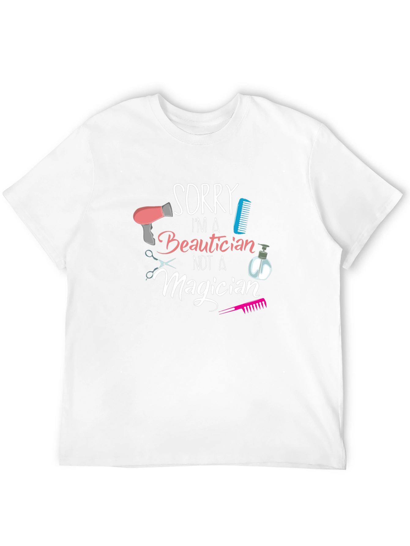 Beautician Graphic Tee - Sorry Im a Beautician