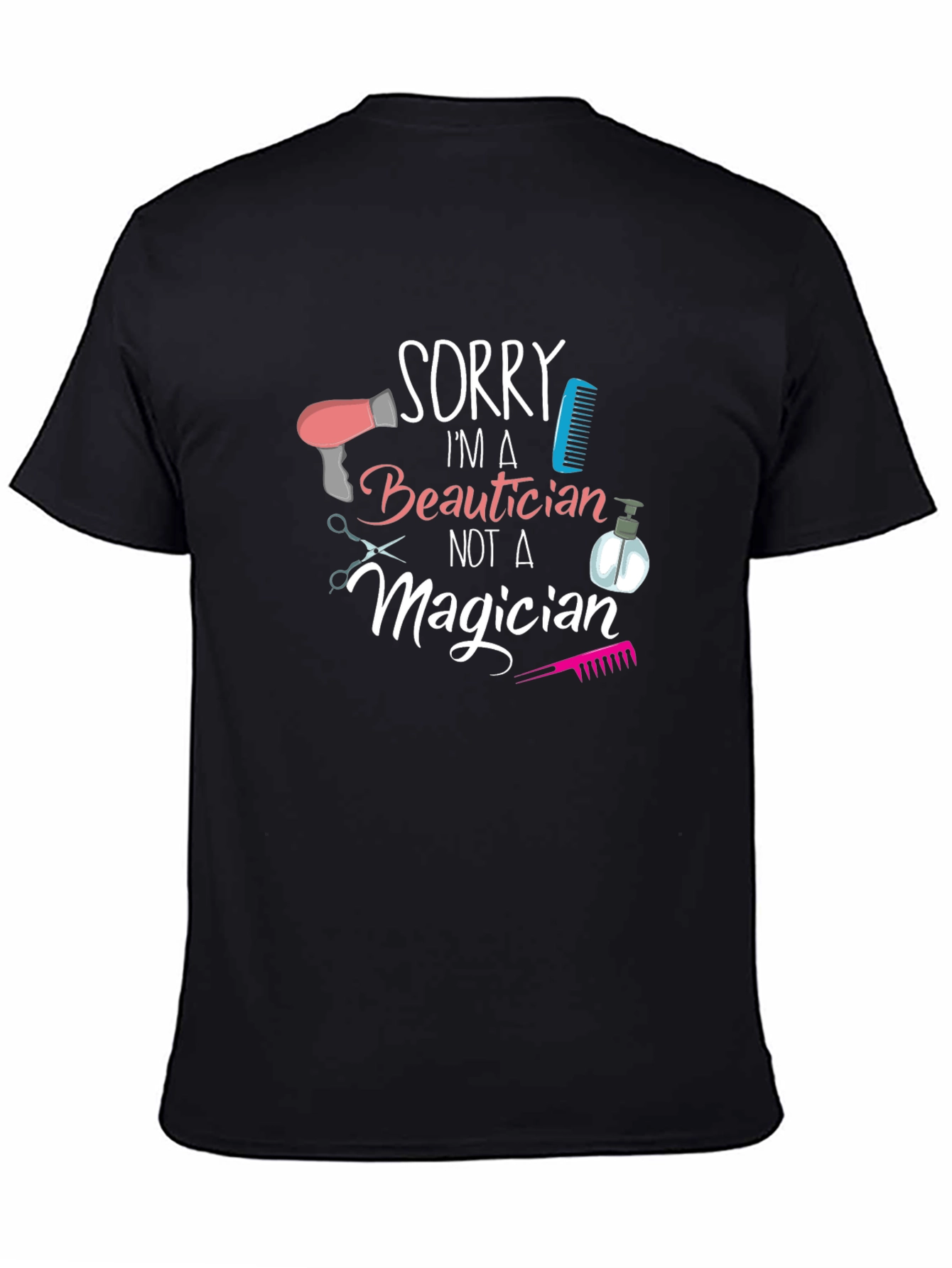 Beautician Graphic Tee - Sorry Im a Beautician