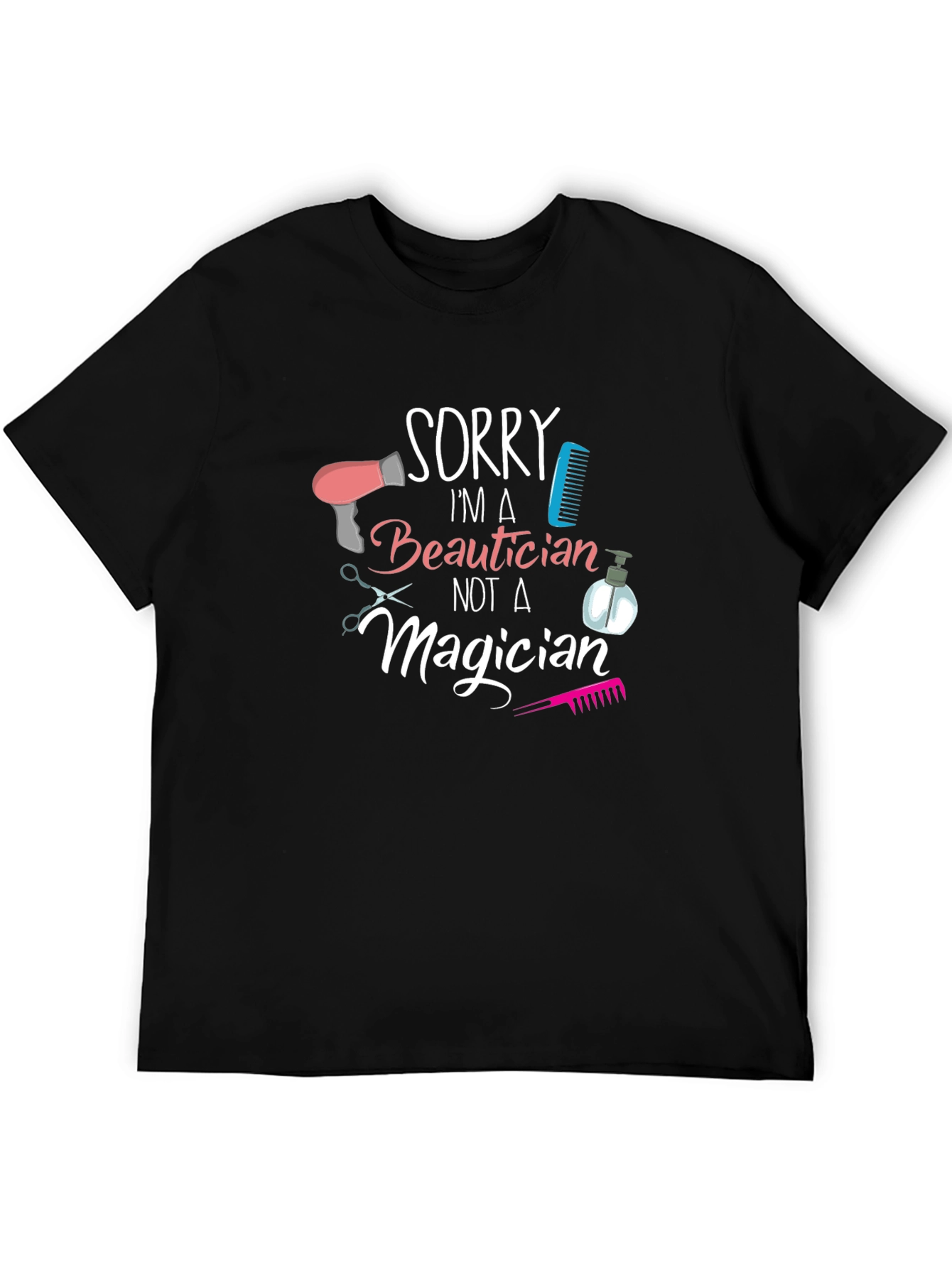 Beautician Graphic Tee - Sorry Im a Beautician