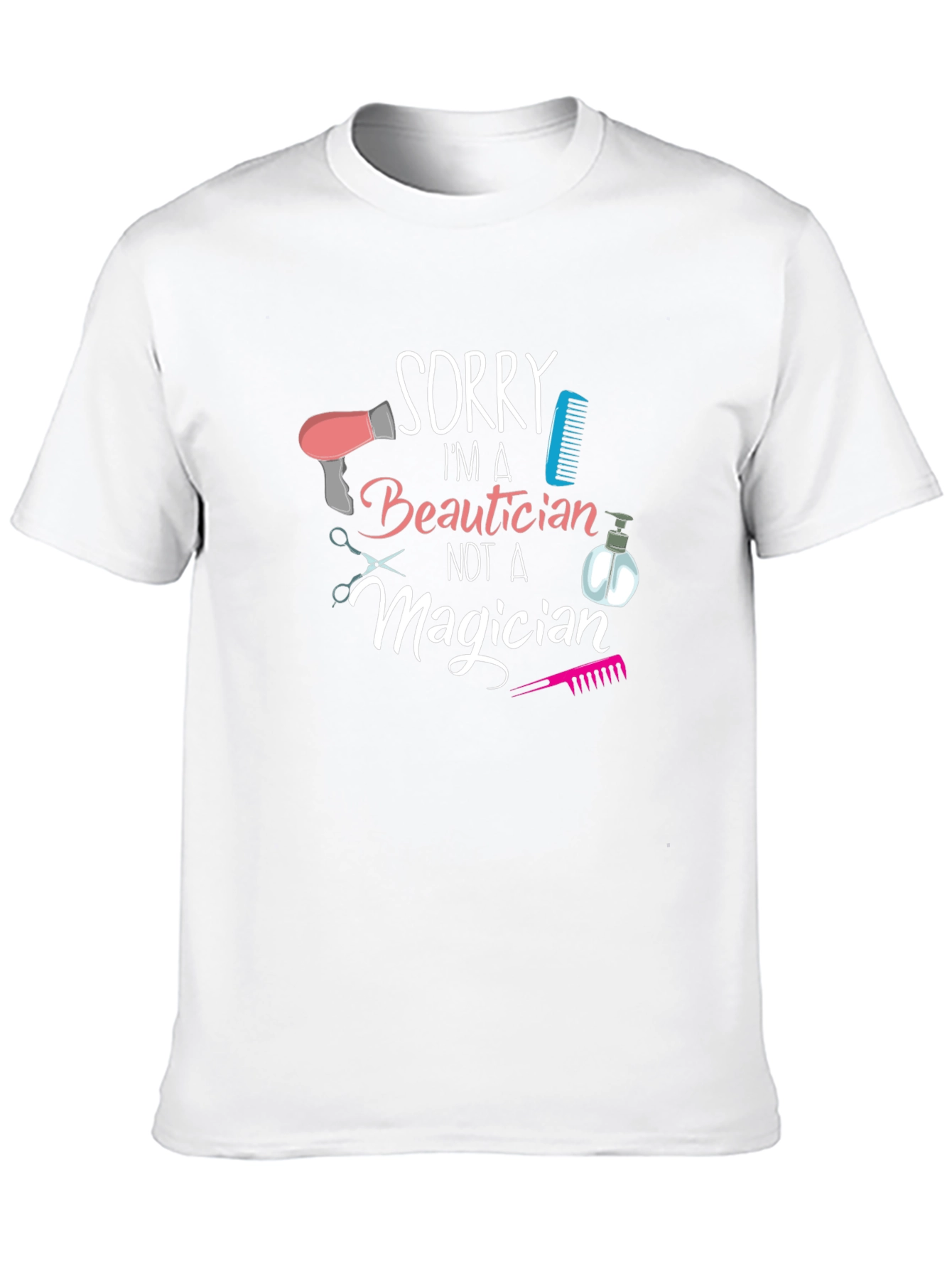 Beautician Graphic Tee - Sorry Im a Beautician
