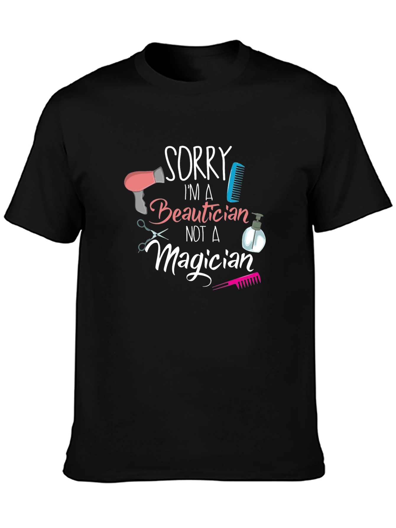 Beautician Graphic Tee - Sorry Im a Beautician