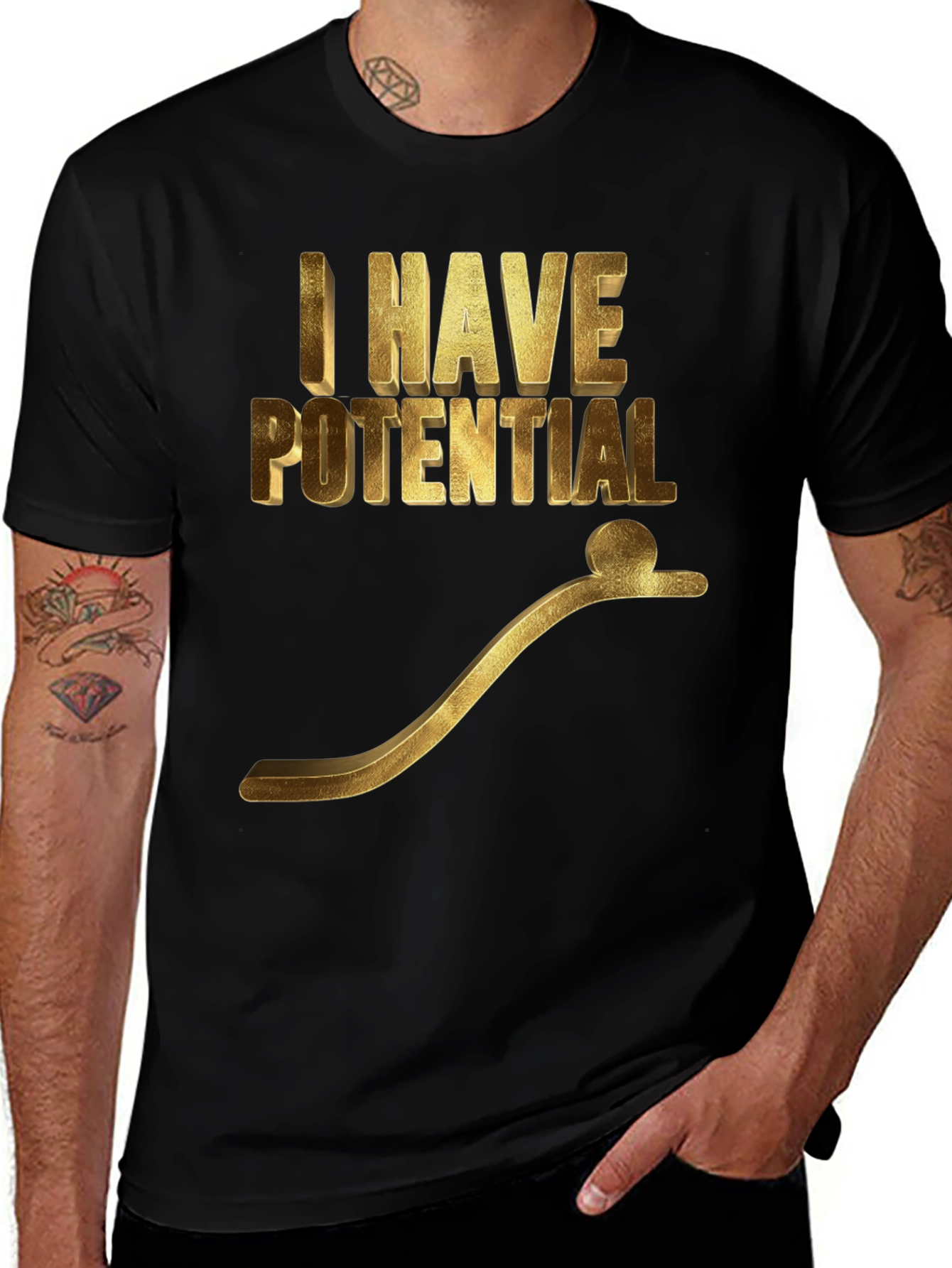 I Have Potential Graphic T-Shirt