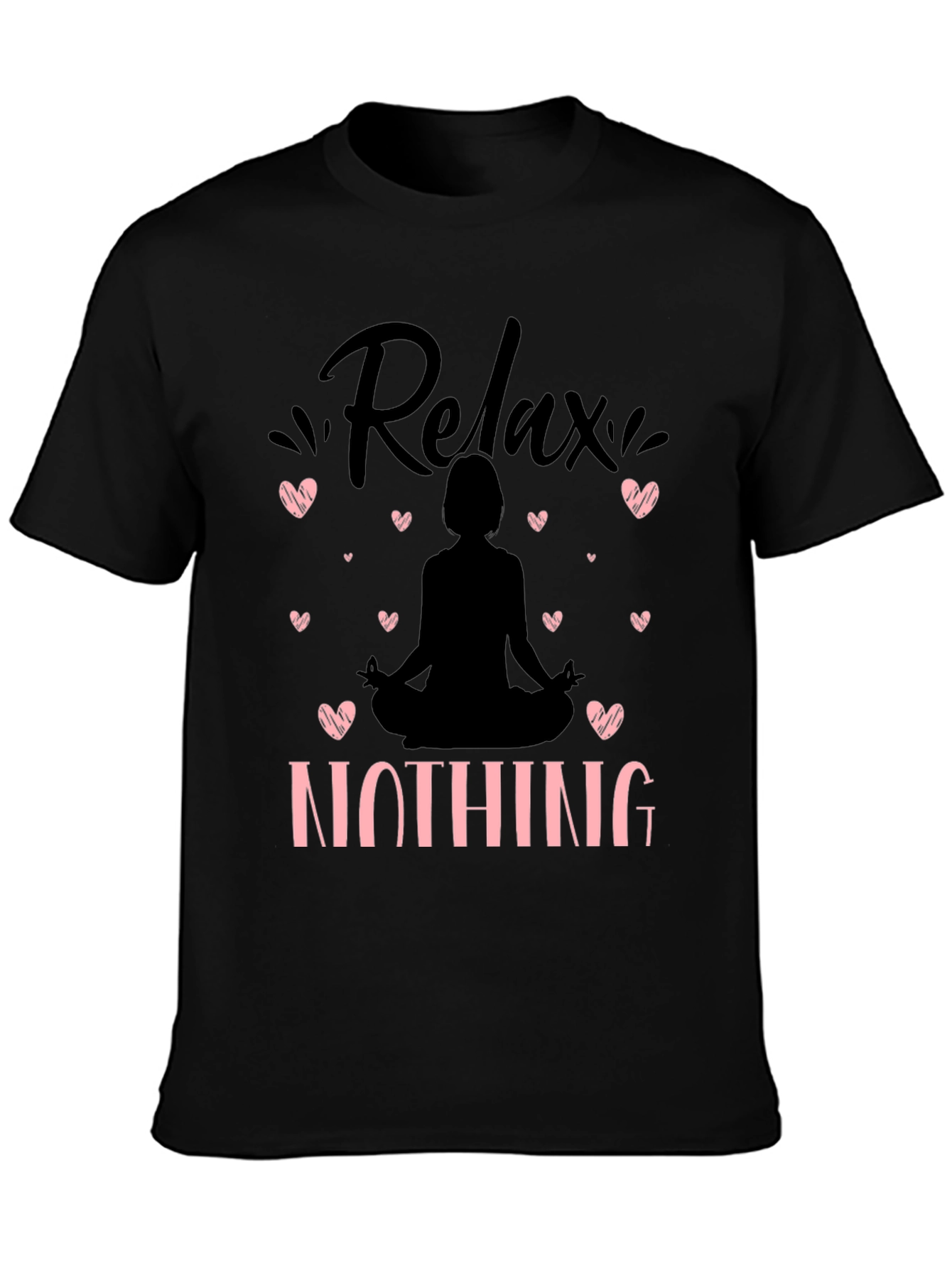 Relax Nothing Yoga Black Graphic Tee