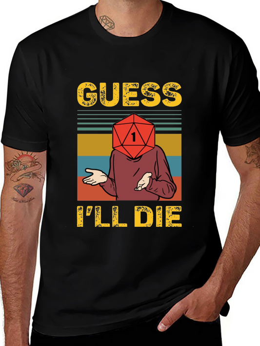 Guess Ill Die D20 RPG T-Shirt
