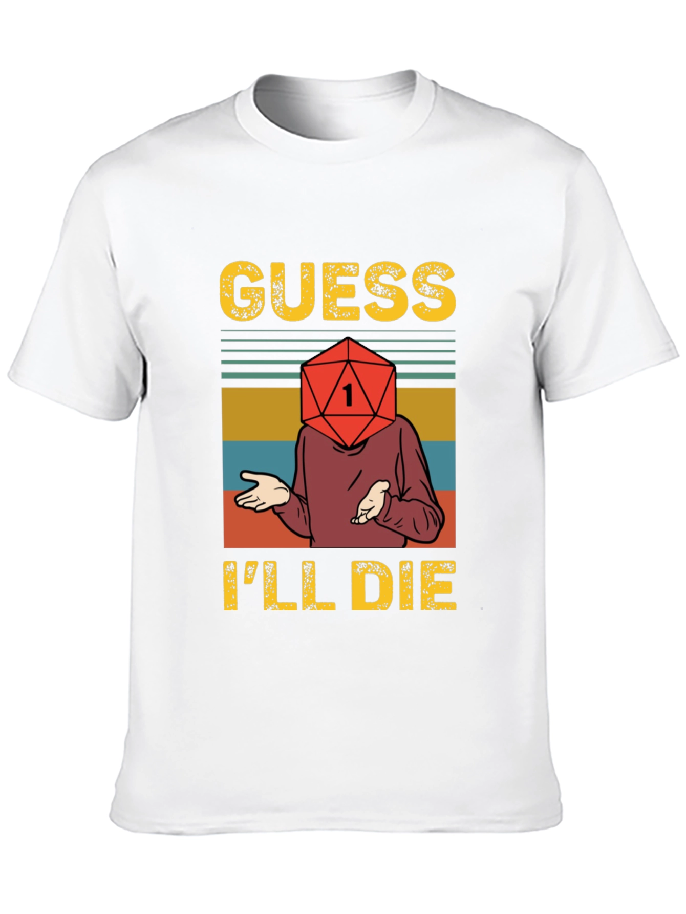 Guess Ill Die D20 RPG T-Shirt
