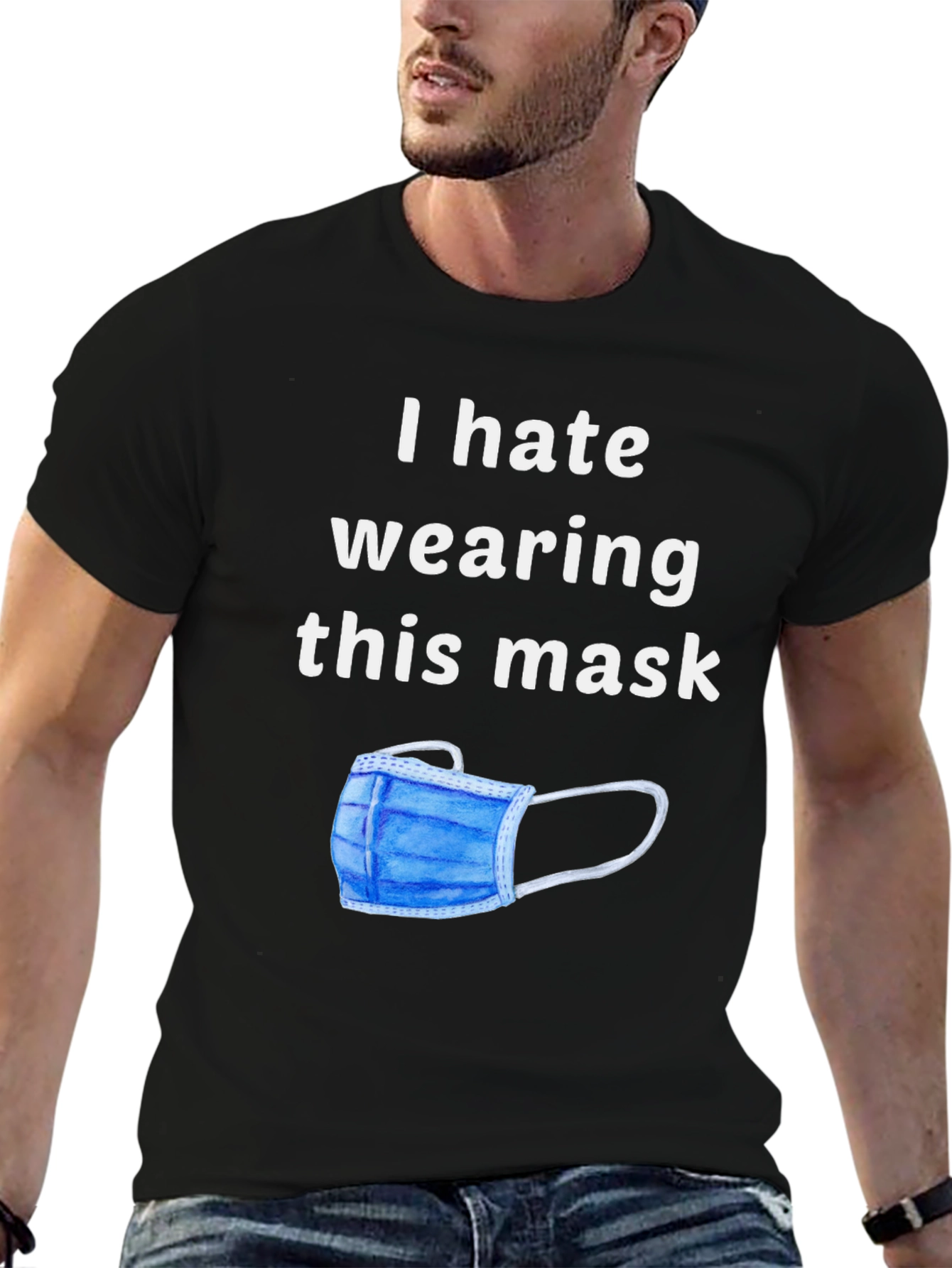 I Hate Wearing This Mask Novelty Graphic T-Shirt