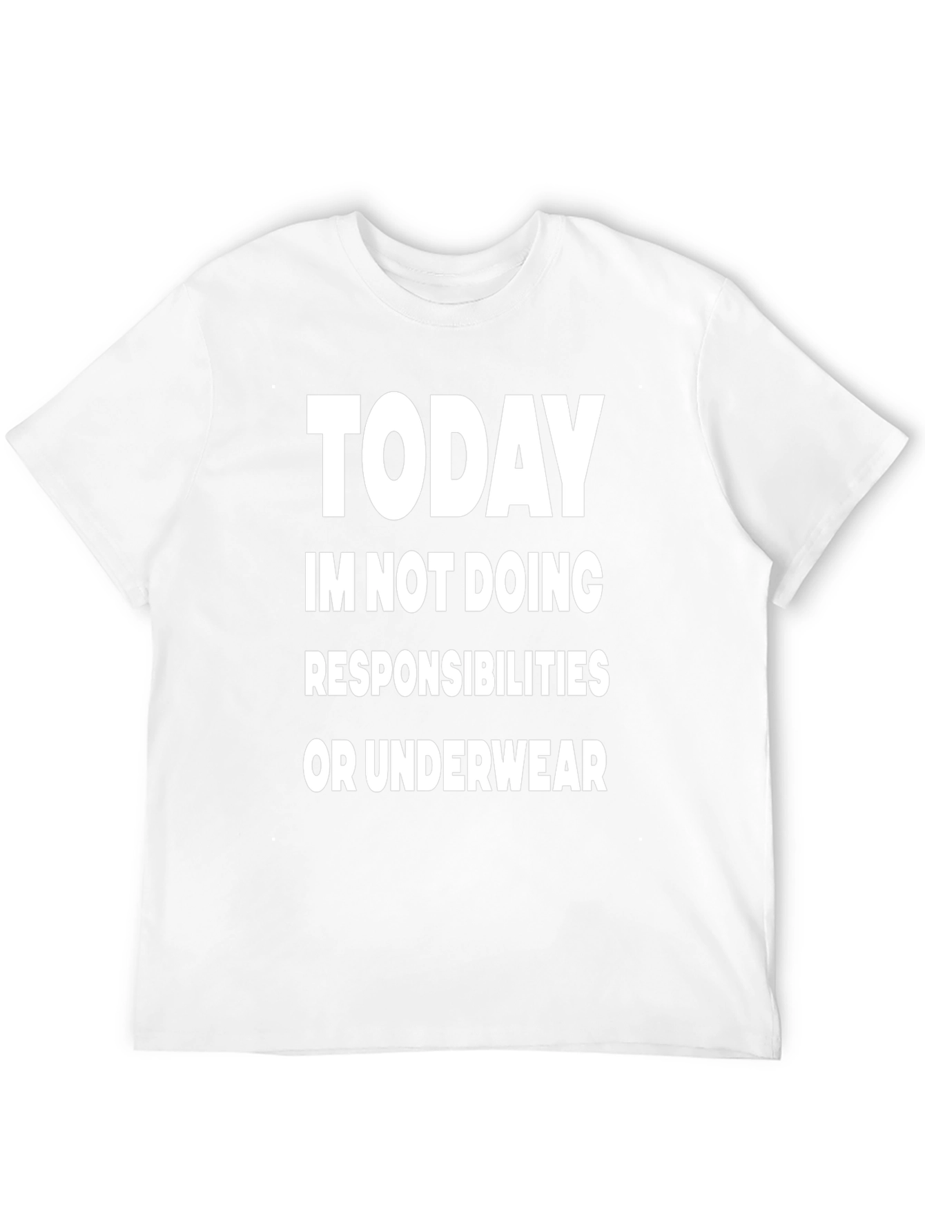 Funny Today Not Doing Responsibilities T-Shirt