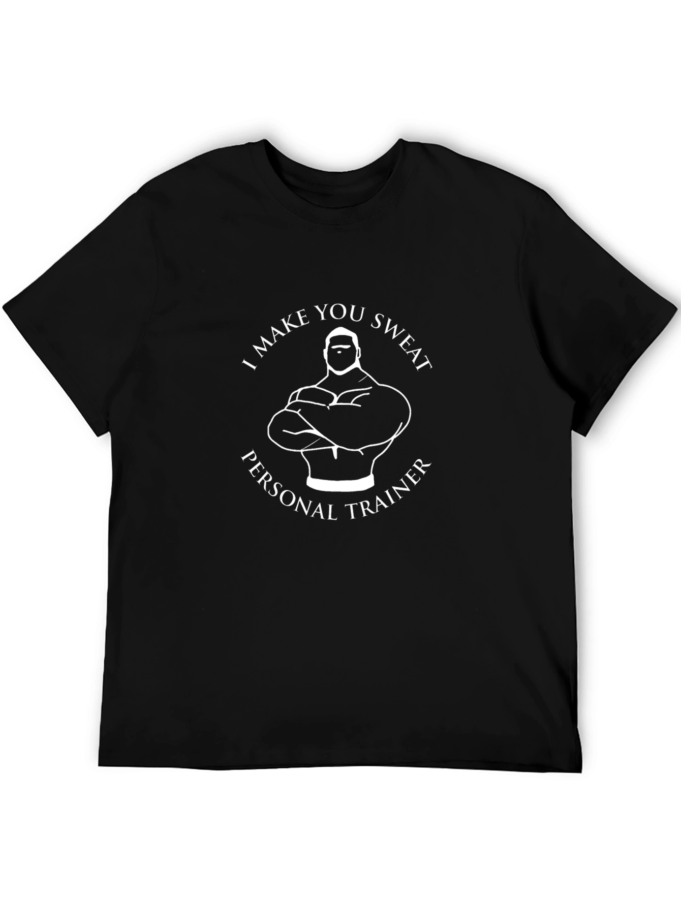 I Make You Sweat Personal Trainer Black T-Shirt
