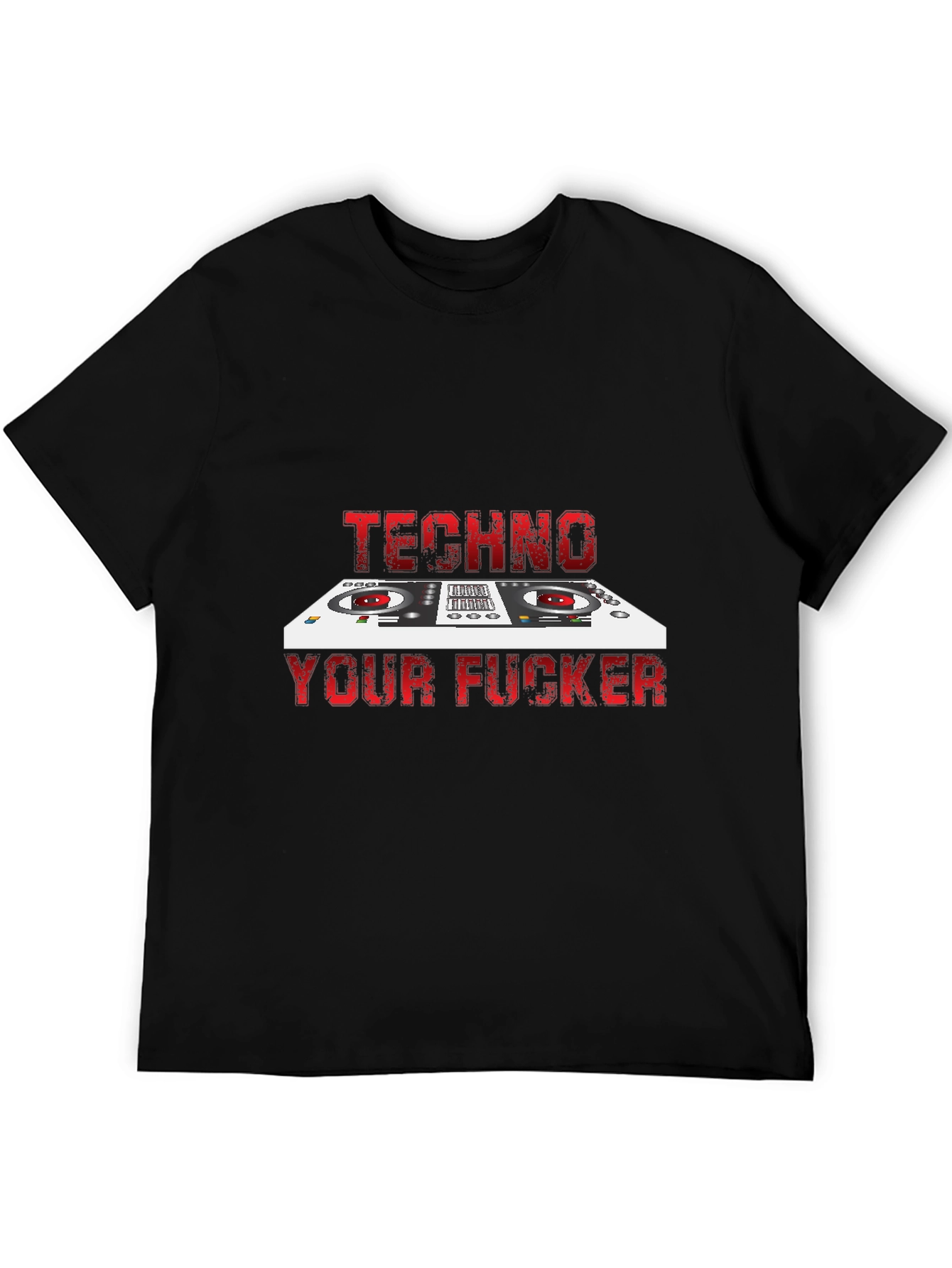 Techno Your F*cker T-Shirt - DJ Style