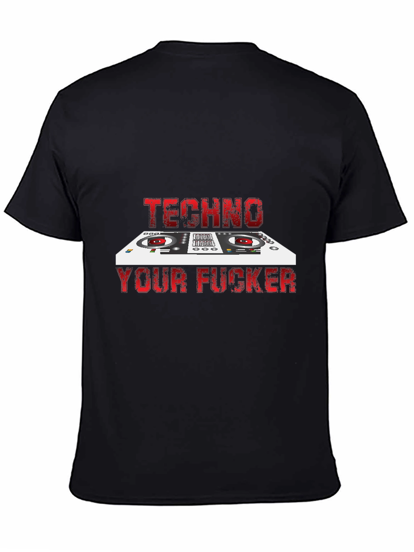 Techno Your F*cker T-Shirt - DJ Style