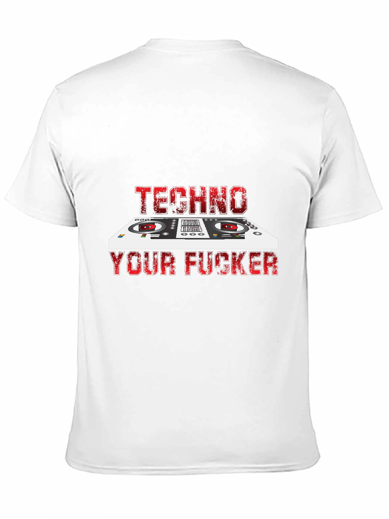 Techno Your F*cker T-Shirt - DJ Style