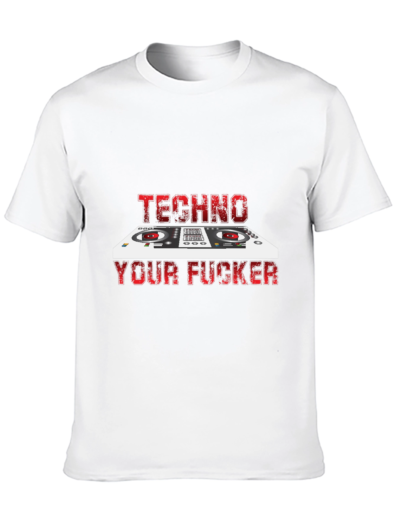 Techno Your F*cker T-Shirt - DJ Style