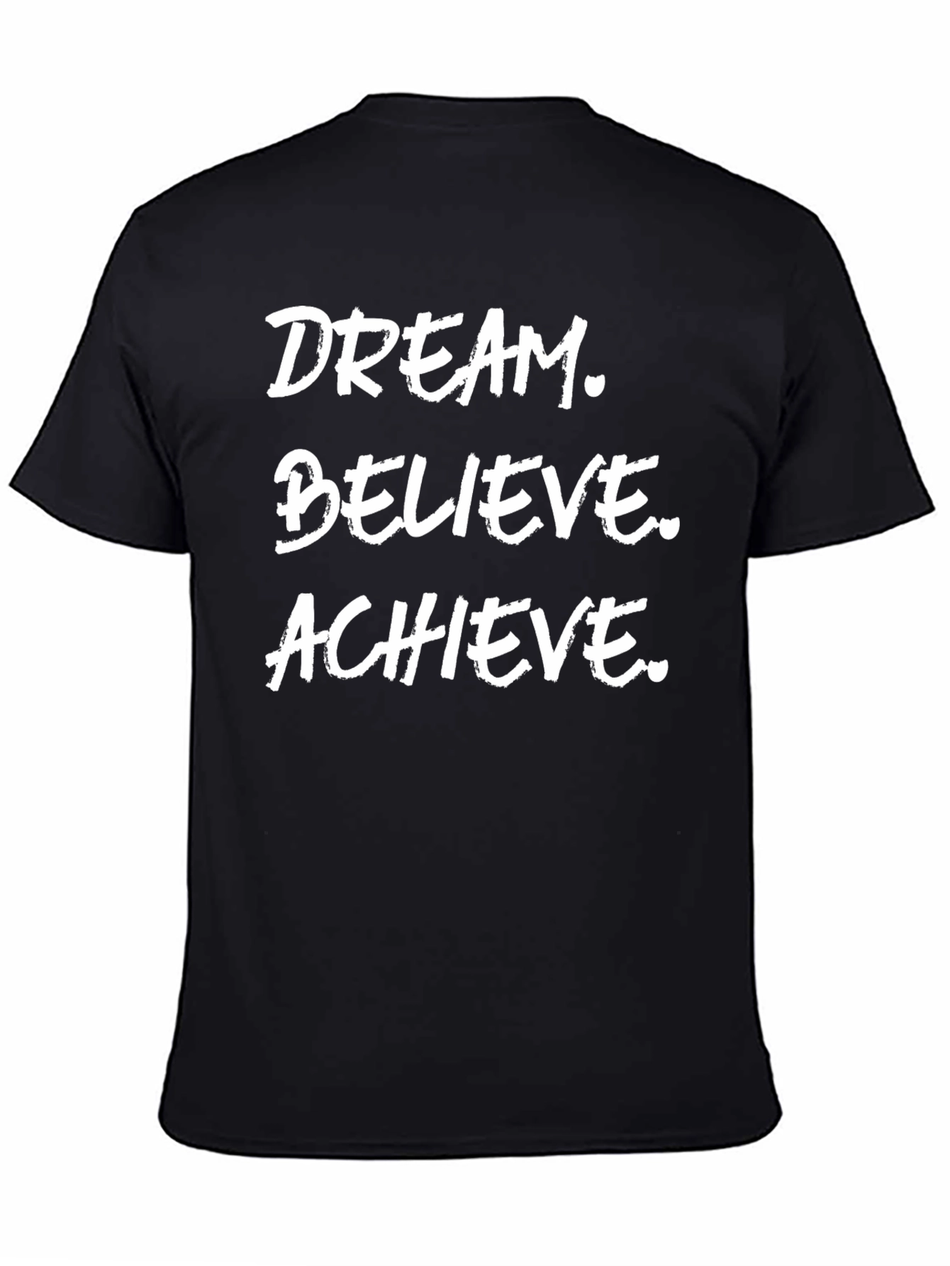 Dream Believe Achieve Black T-Shirt